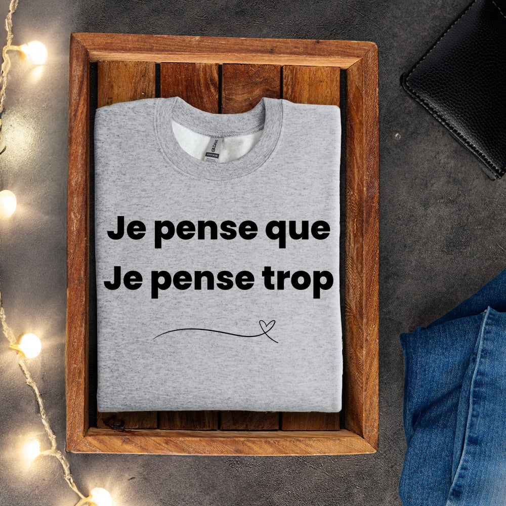Crewneck - Je pense que je pense trop