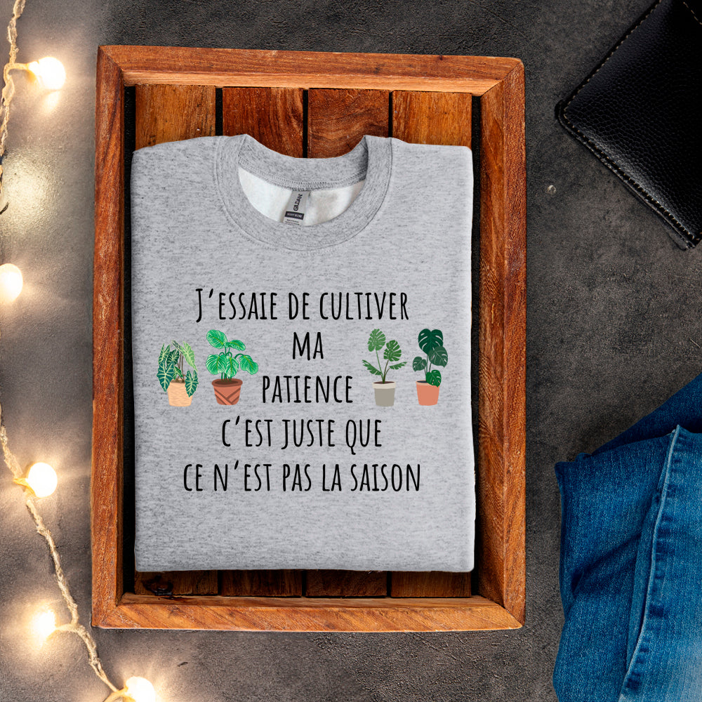 Crewneck - J'essaie de cultiver ma patience