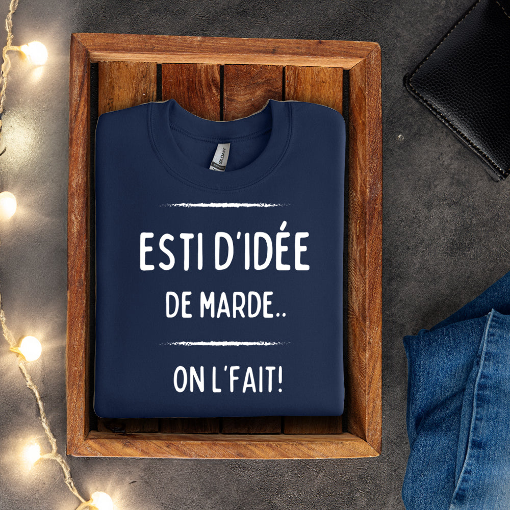 Crewneck - Esti d’idée de marde, on l’fait