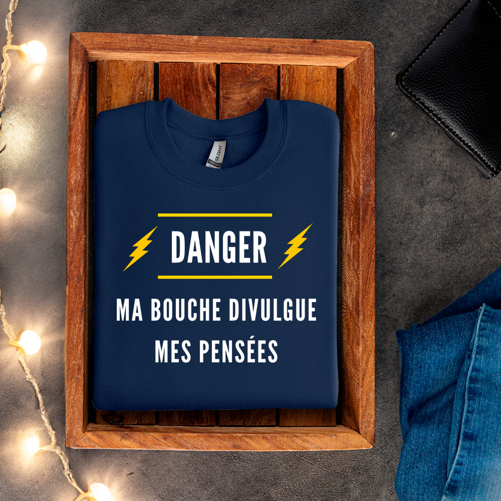 Crewneck - Danger. Ma bouche divulgue mes pensées
