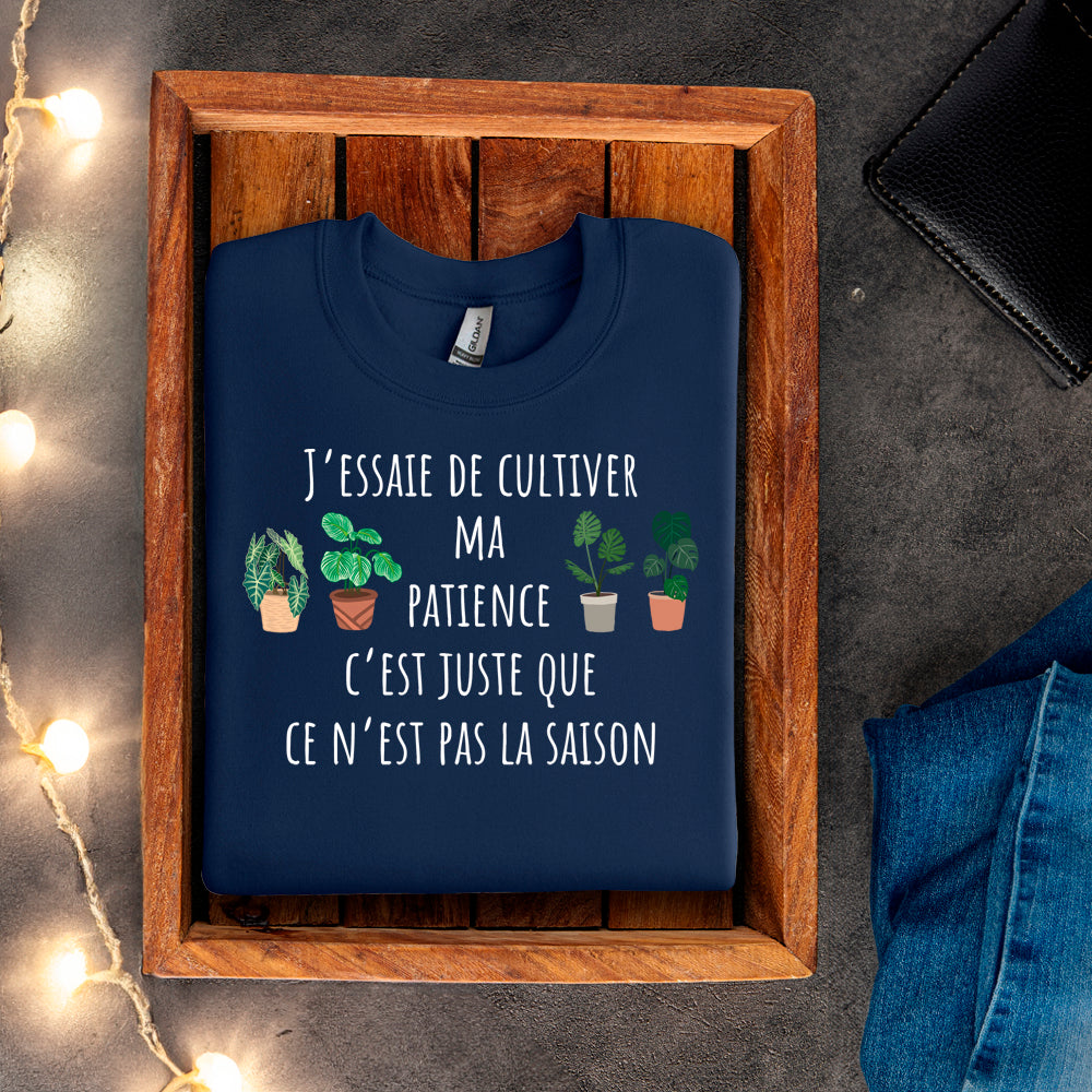 Crewneck - J'essaie de cultiver ma patience