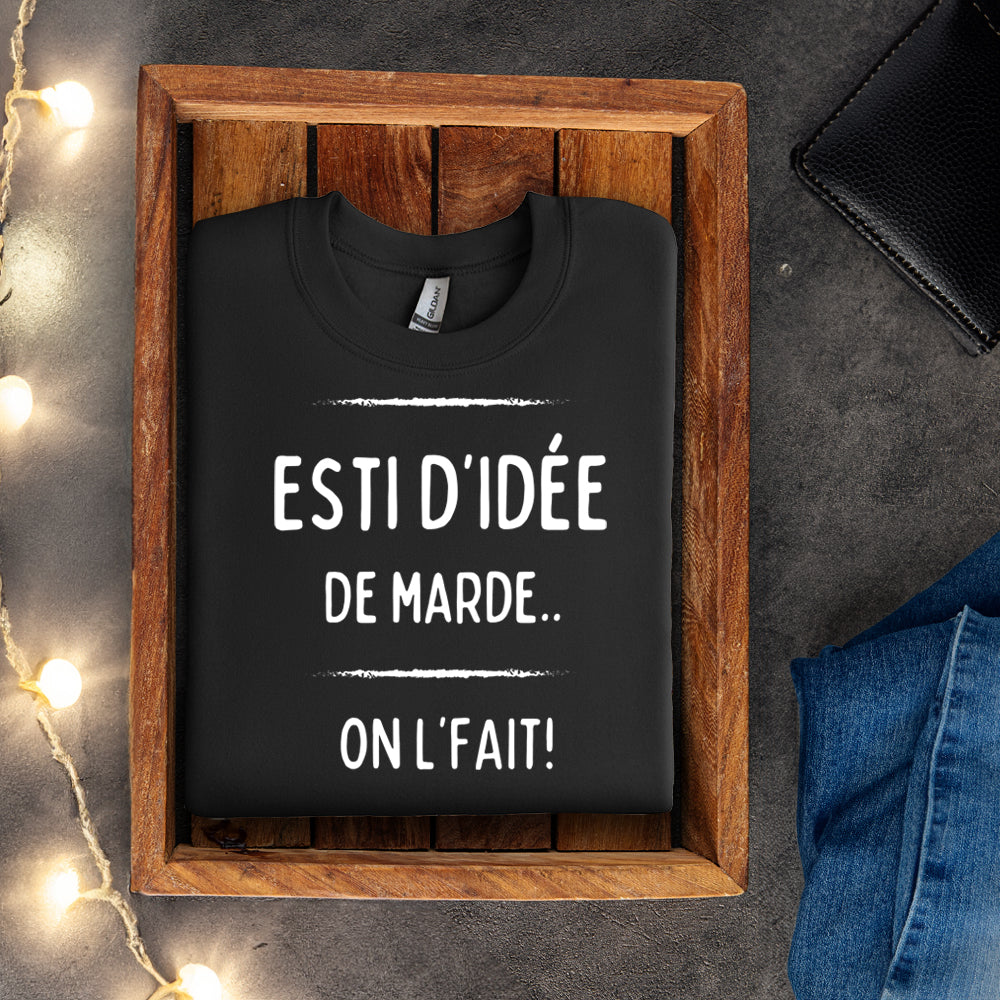 Crewneck - Esti d’idée de marde, on l’fait