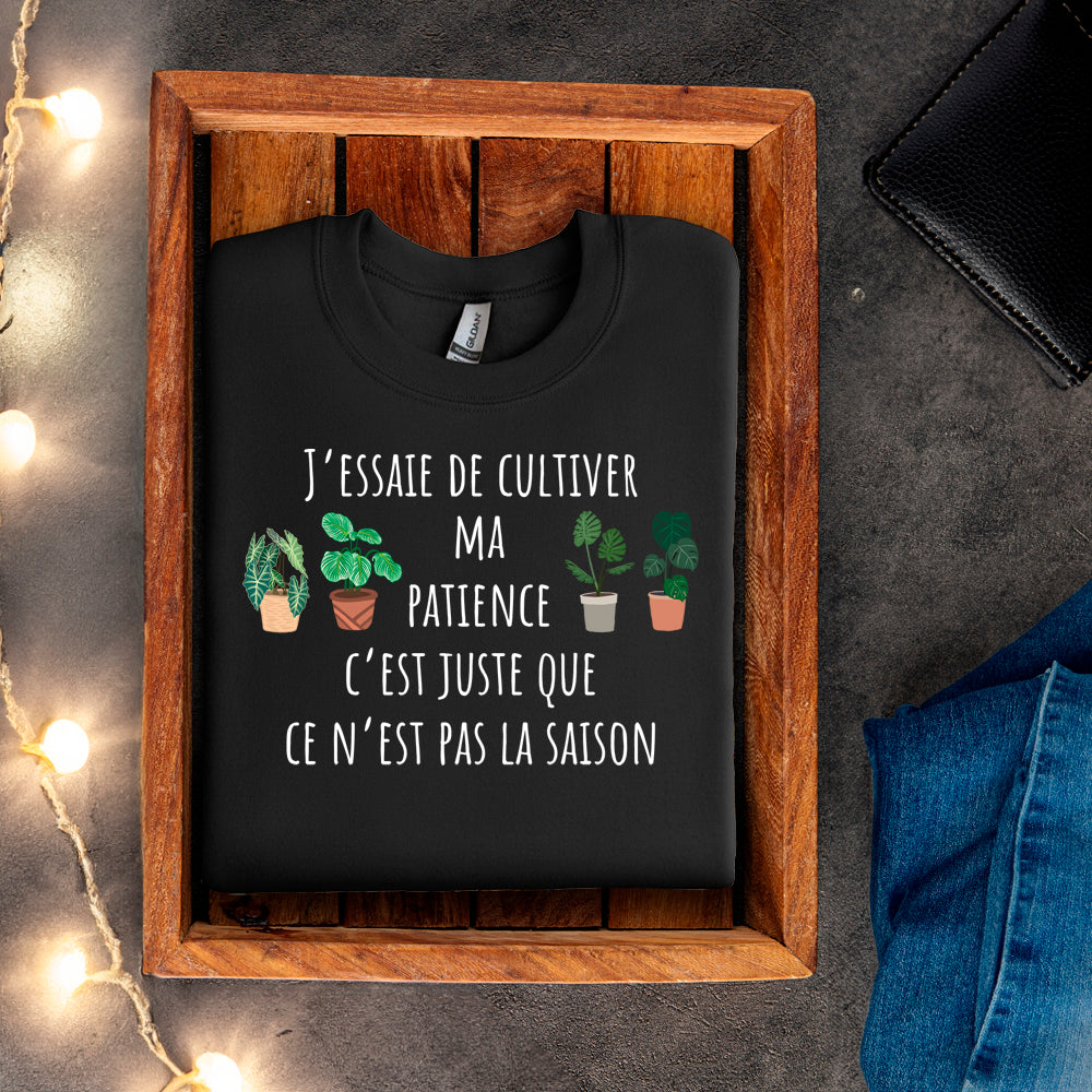 Crewneck - J'essaie de cultiver ma patience