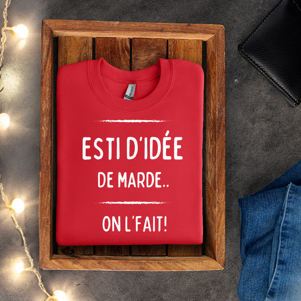 Crewneck - Esti d’idée de marde, on l’fait