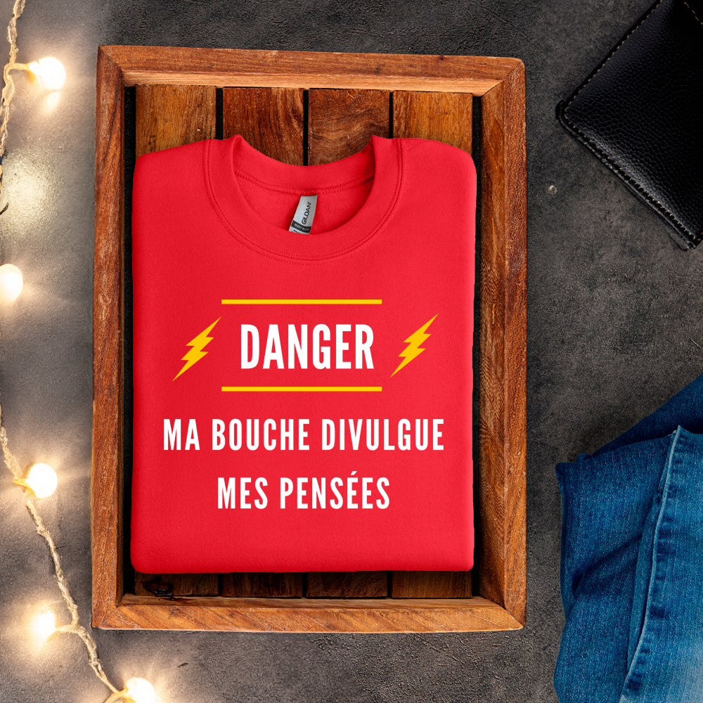Crewneck - Danger. Ma bouche divulgue mes pensées