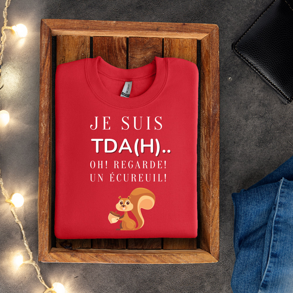 Crewneck - Je suis TDAH.. Oh regarde un écureuil
