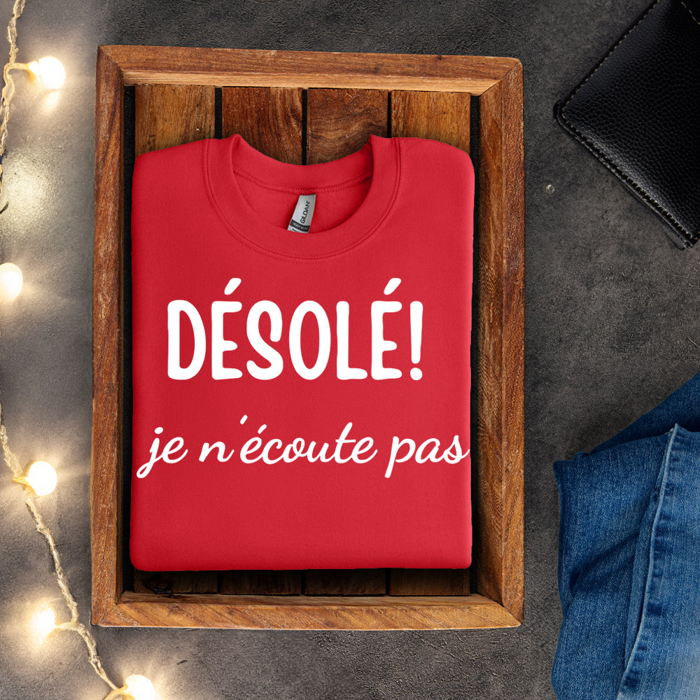 Crewneck - Désolé, je n’écoute pas