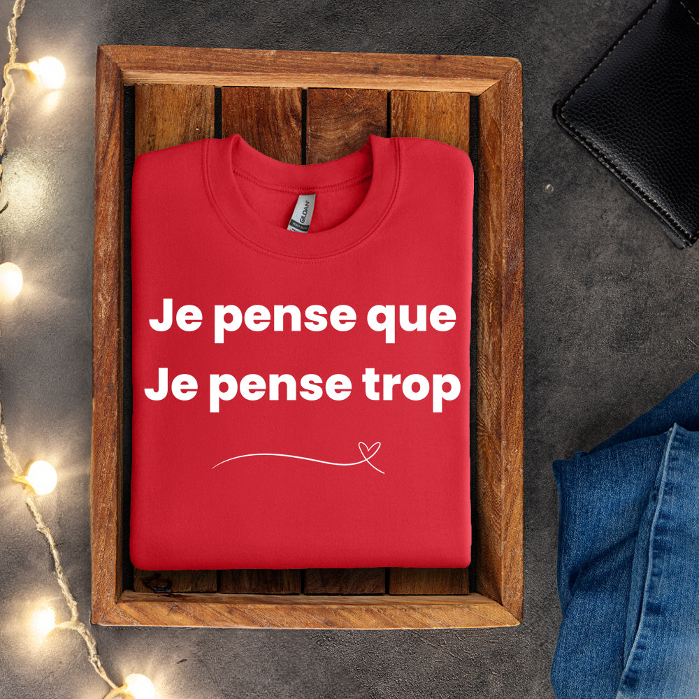Crewneck - Je pense que je pense trop