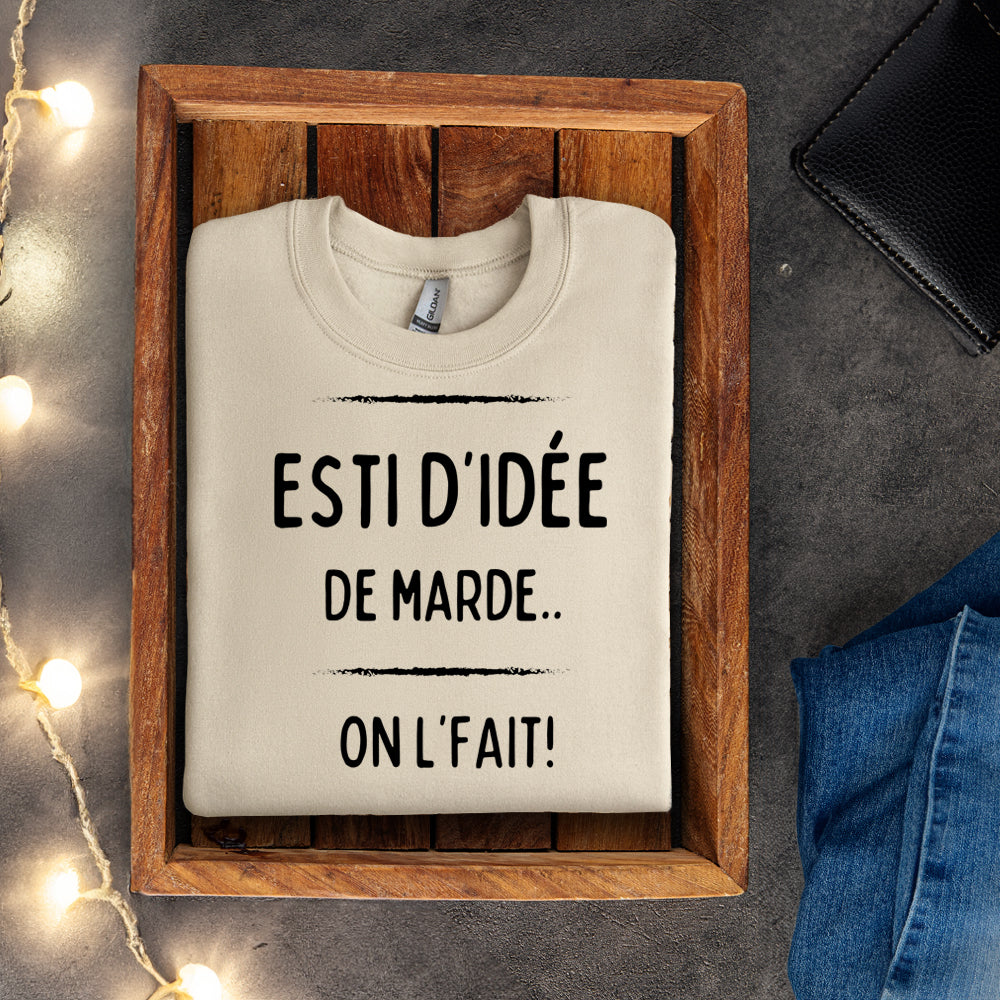 Crewneck - Esti d’idée de marde, on l’fait