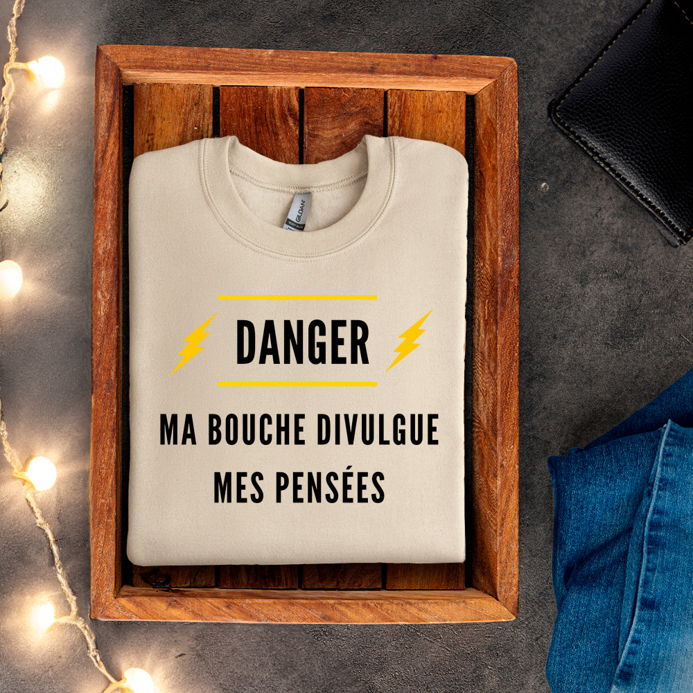 Crewneck - Danger. Ma bouche divulgue mes pensées