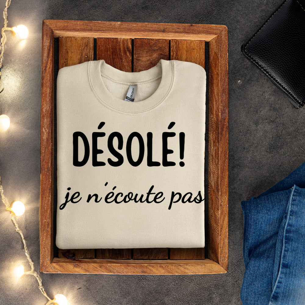 Crewneck - Désolé, je n’écoute pas