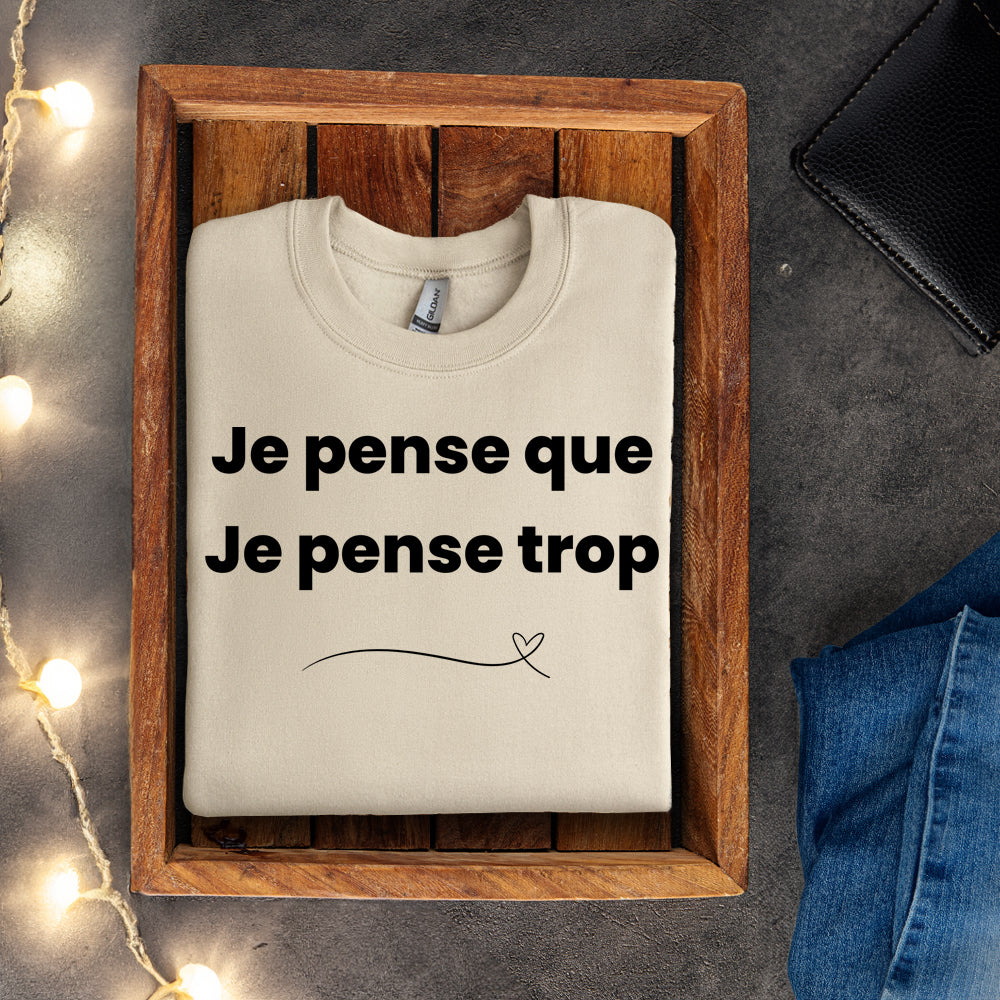Crewneck - Je pense que je pense trop