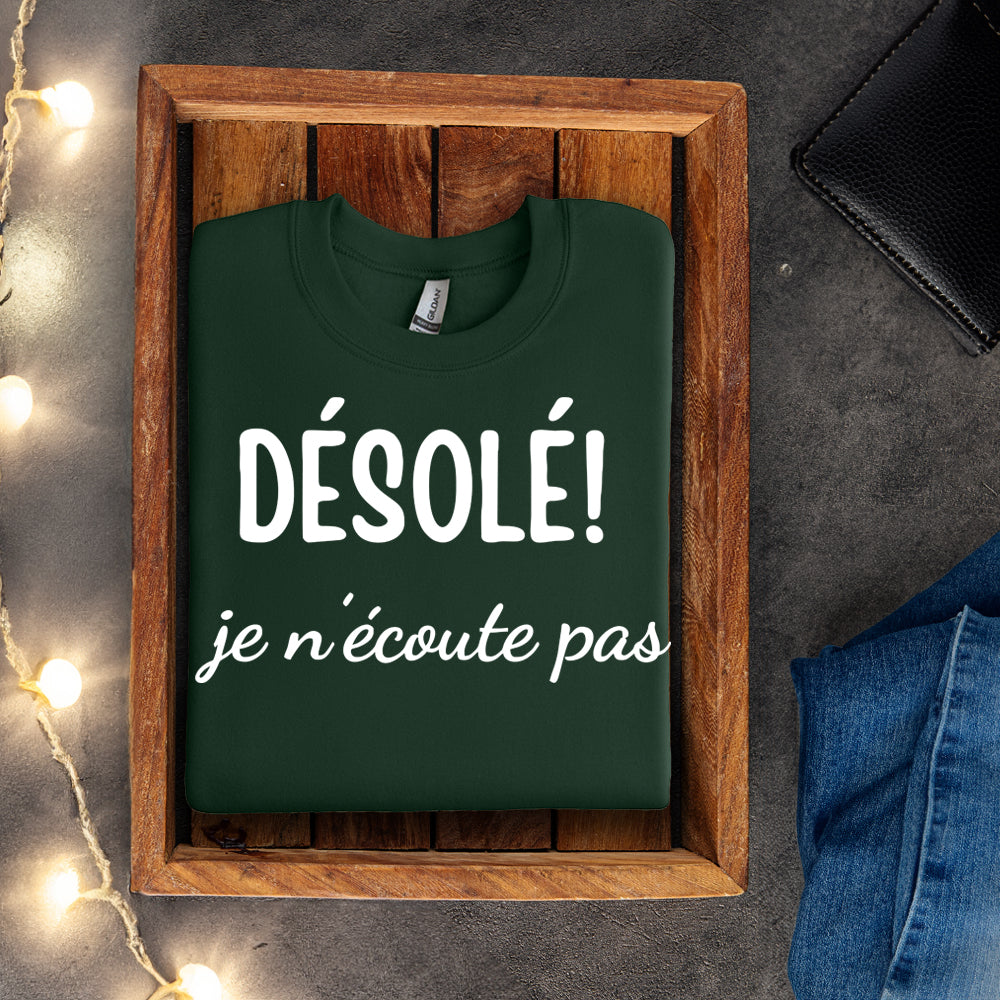 Crewneck - Désolé, je n’écoute pas