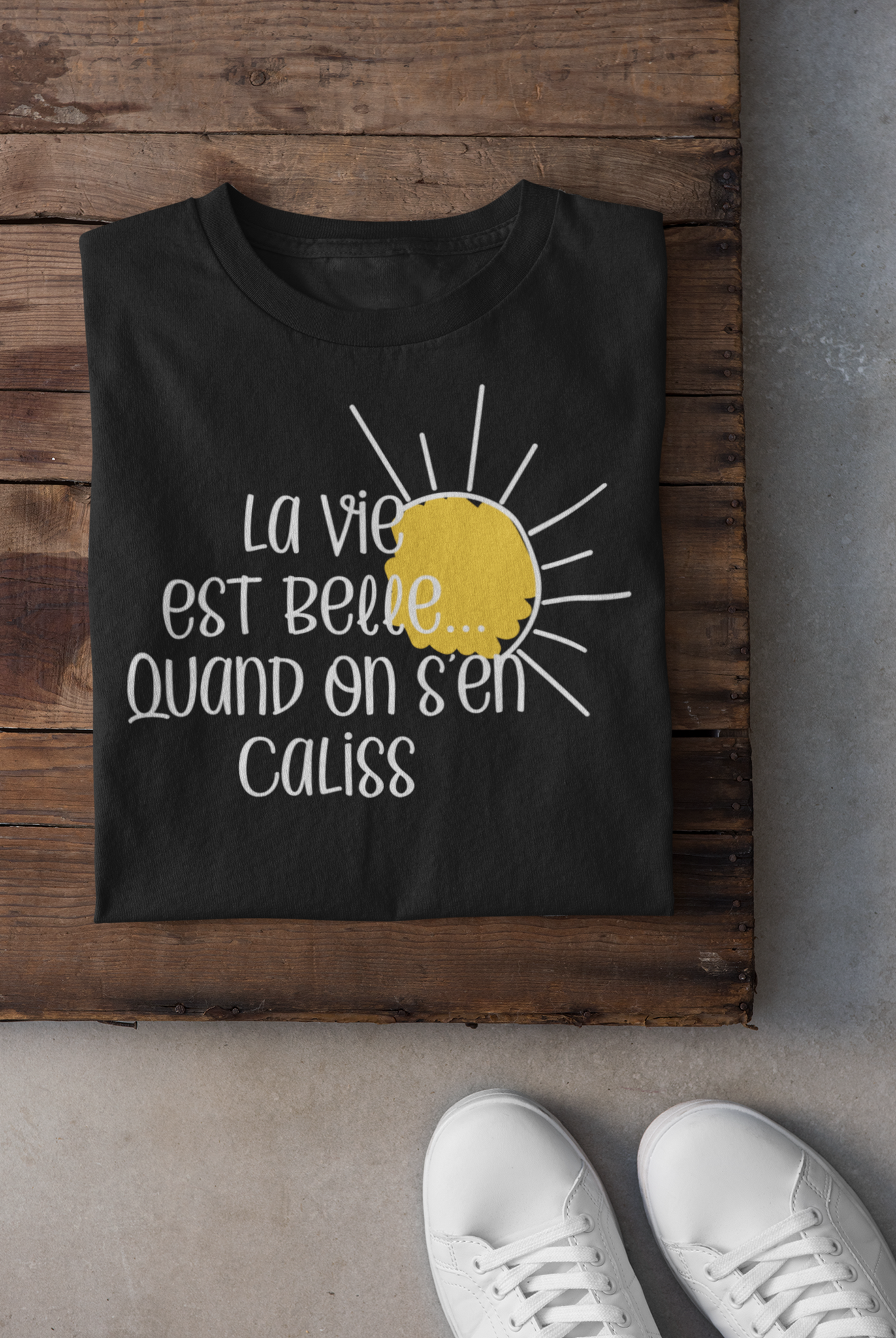 T-shirt - La vie est belle quand on s'en caliss