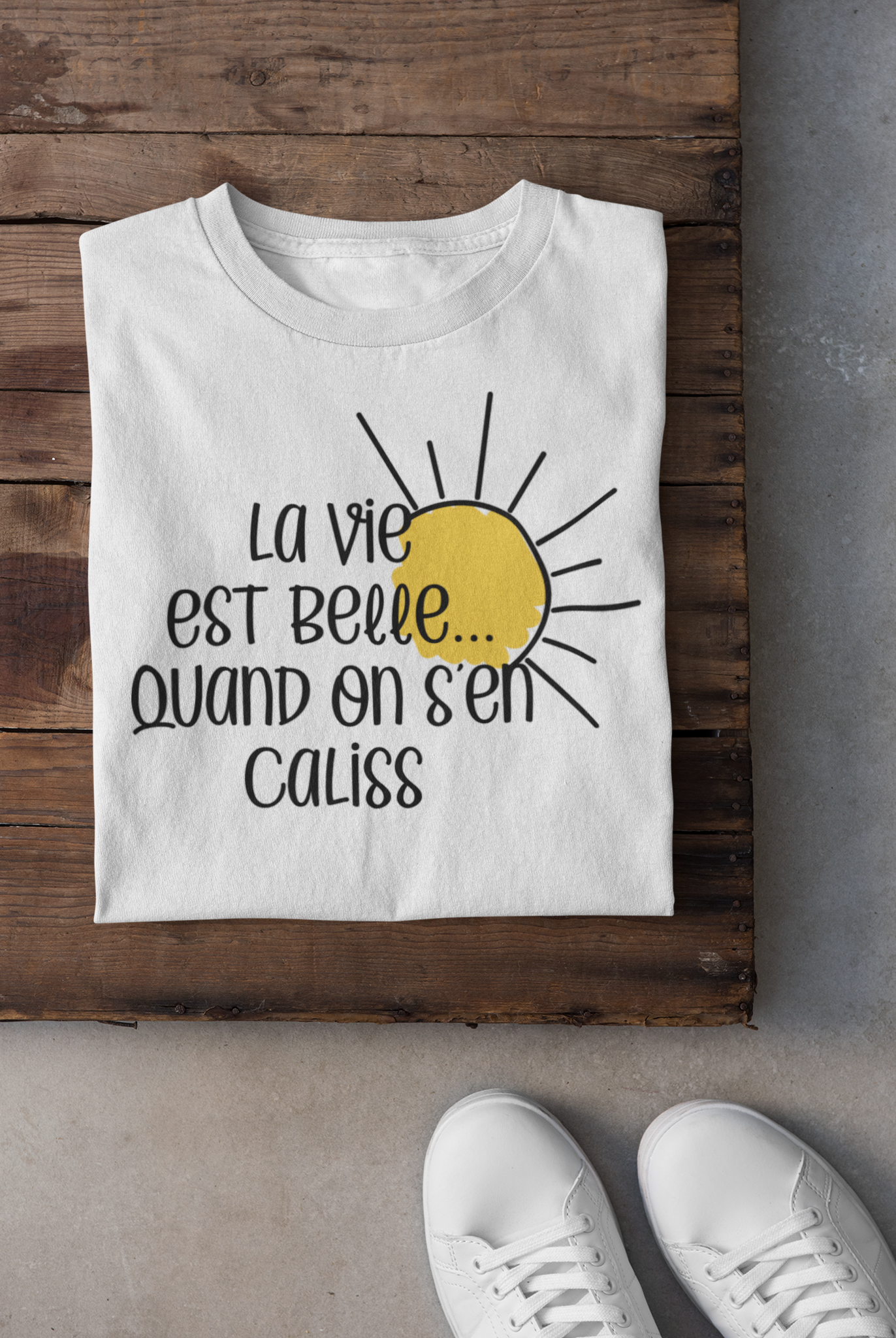 T-shirt - La vie est belle quand on s'en caliss