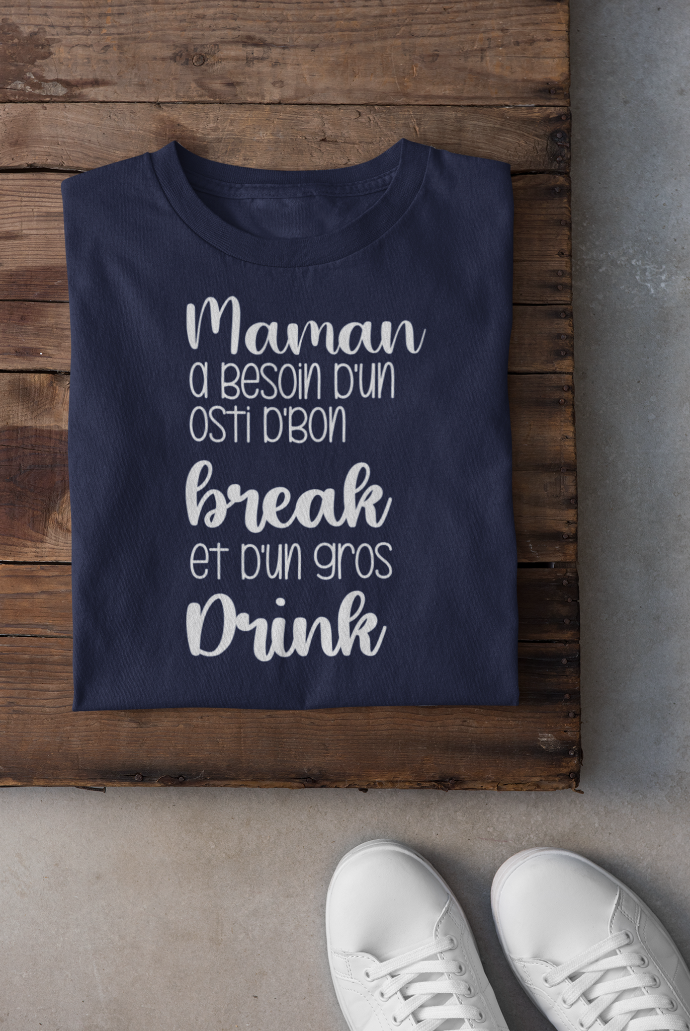 T-shirt - Maman a besoin d'un osti d'bon break et d'un gros drink