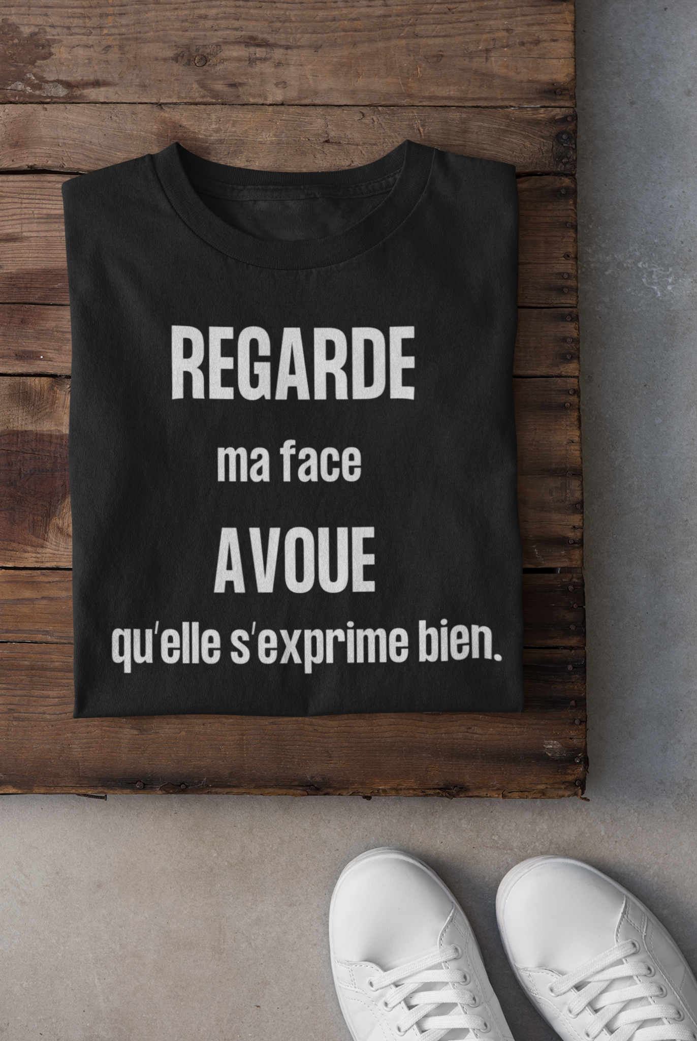 T-shirt - Regarde ma face avoue qu'elle s'exprime bien