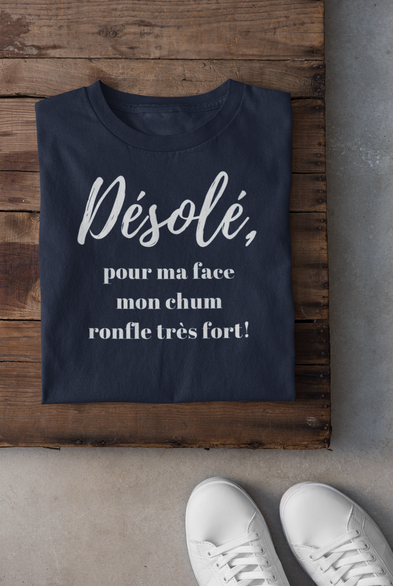 T-shirt - Désolé pour ma face mon chum ronfle très fort