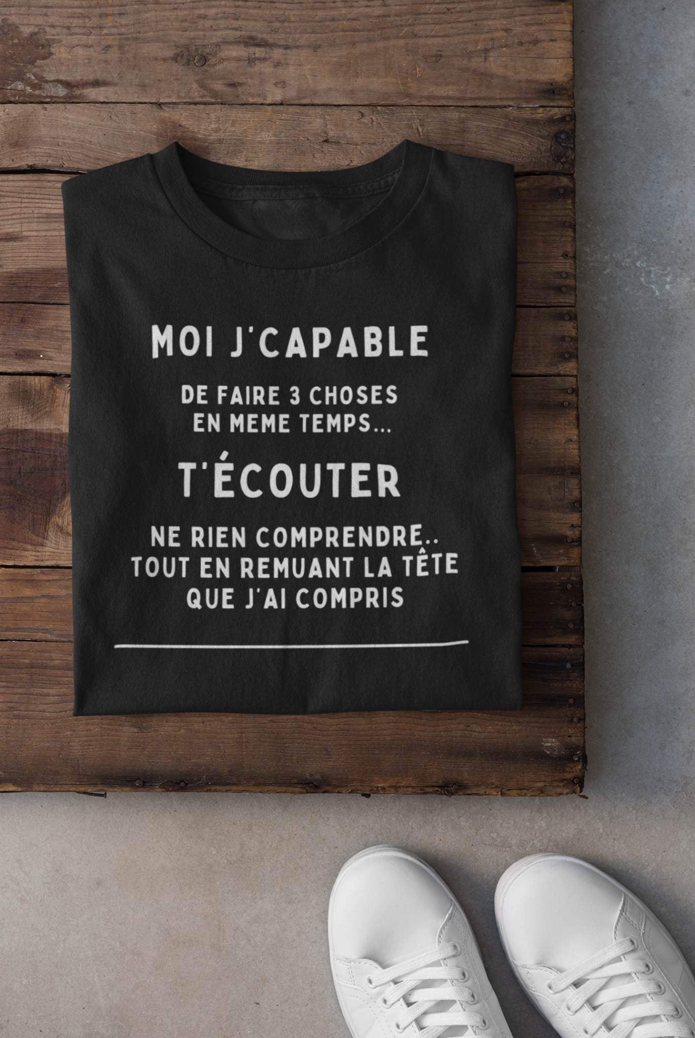 T-shirt - Moi j'capable de faire 3 choses en même temps