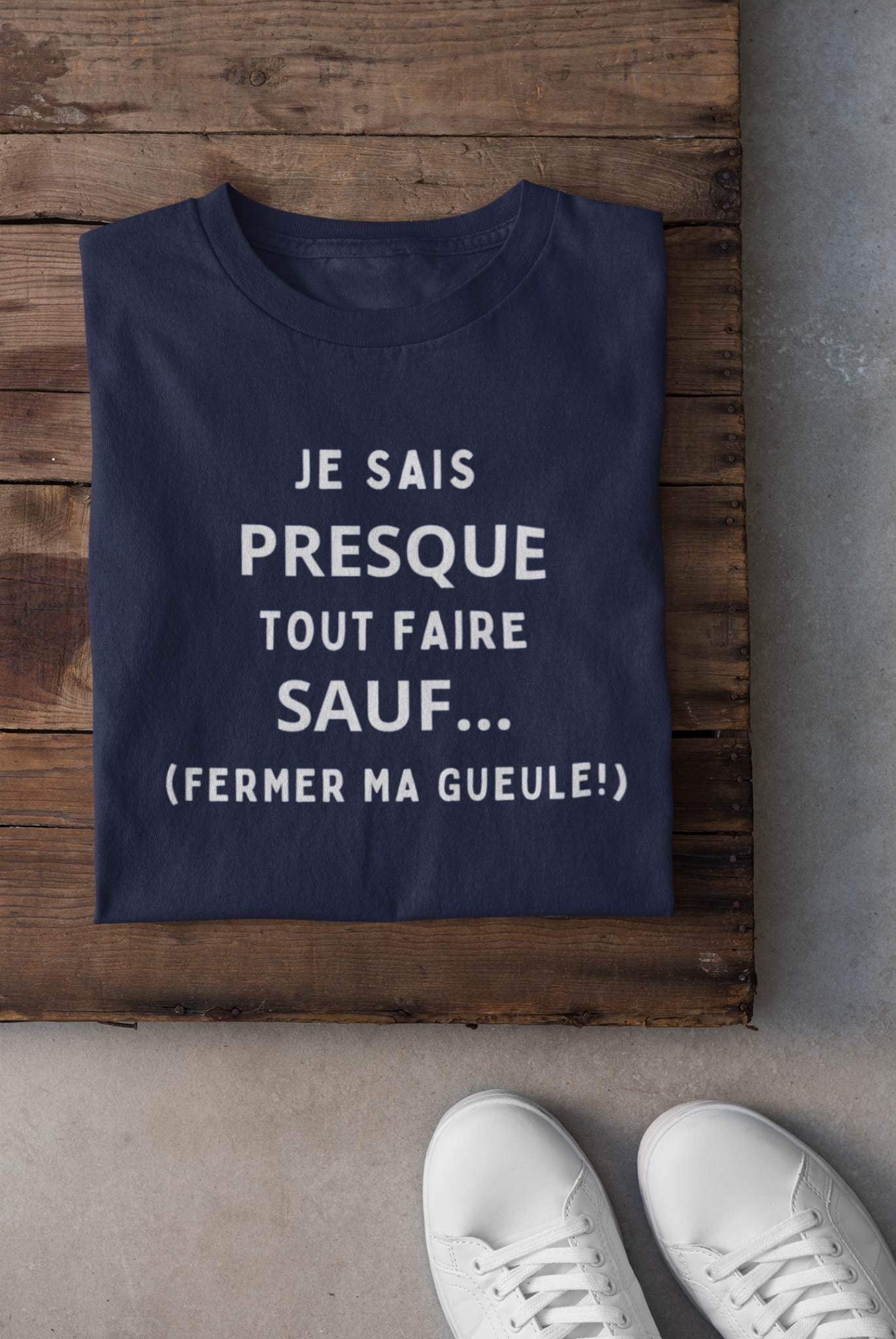 T-shirt - Je sais presque tout faire sauf... fermer ma gueule