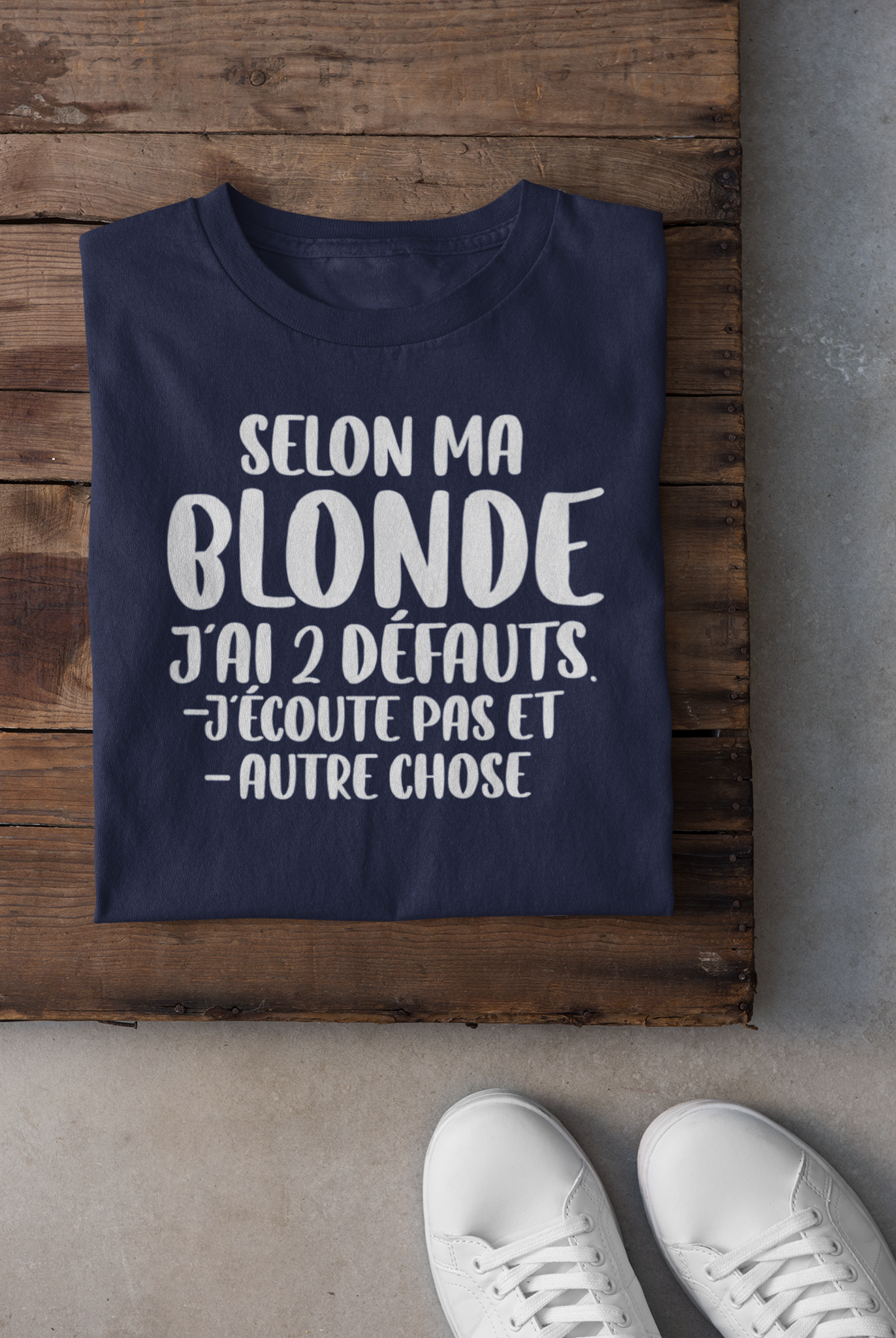 T-shirt - Selon ma blonde j'ai 2 défauts