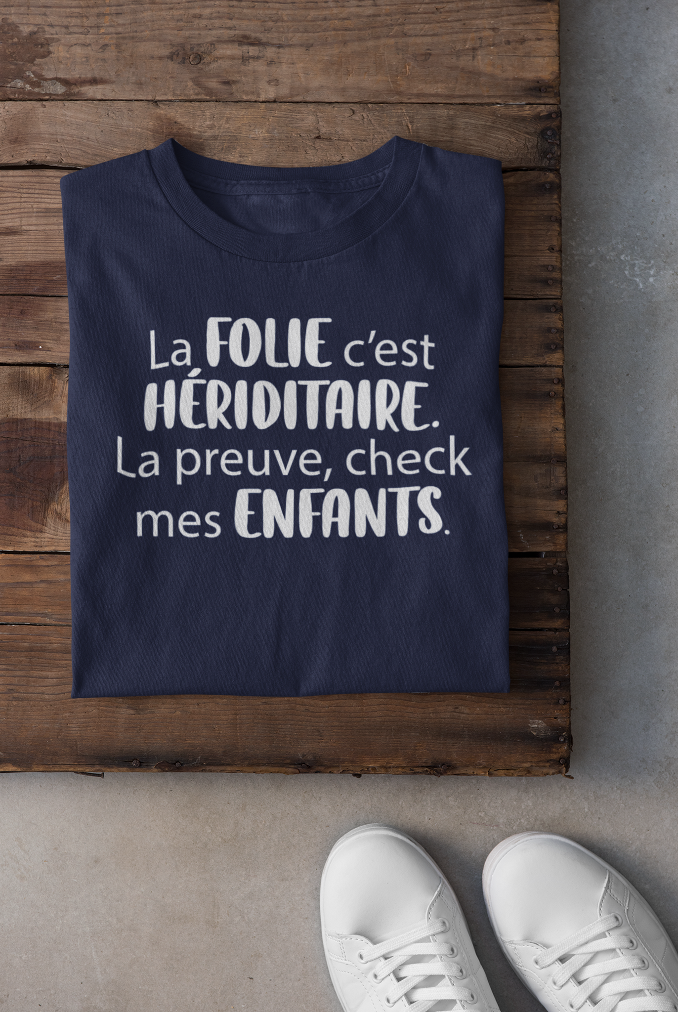 T-shirt - La folie c'est héréditaire. La preuve check mes enfants