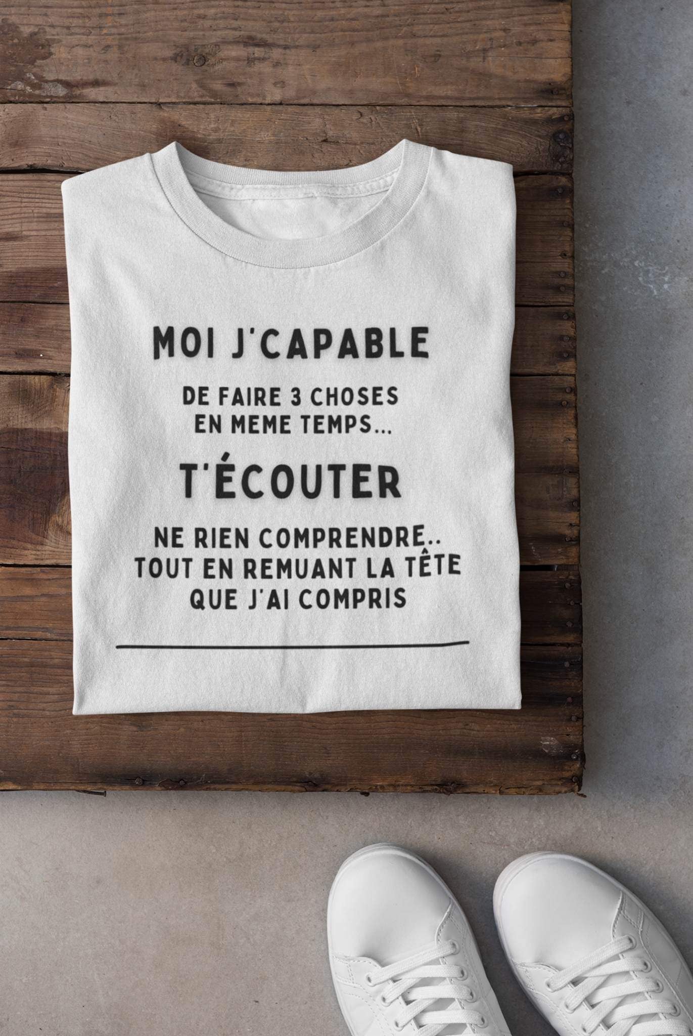 T-shirt - Moi j'capable de faire 3 choses en même temps