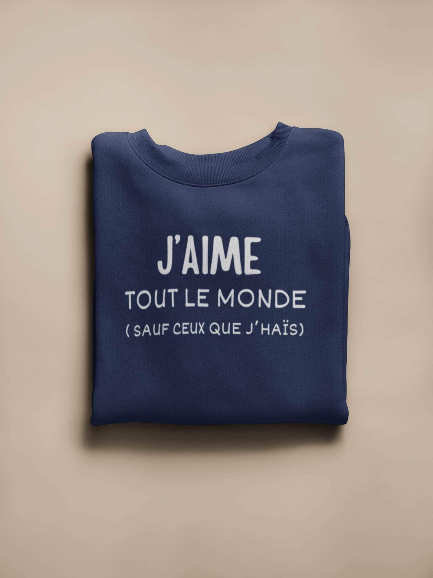 Crewneck - J'aime tout le monde (sauf ceux que j’haïs)