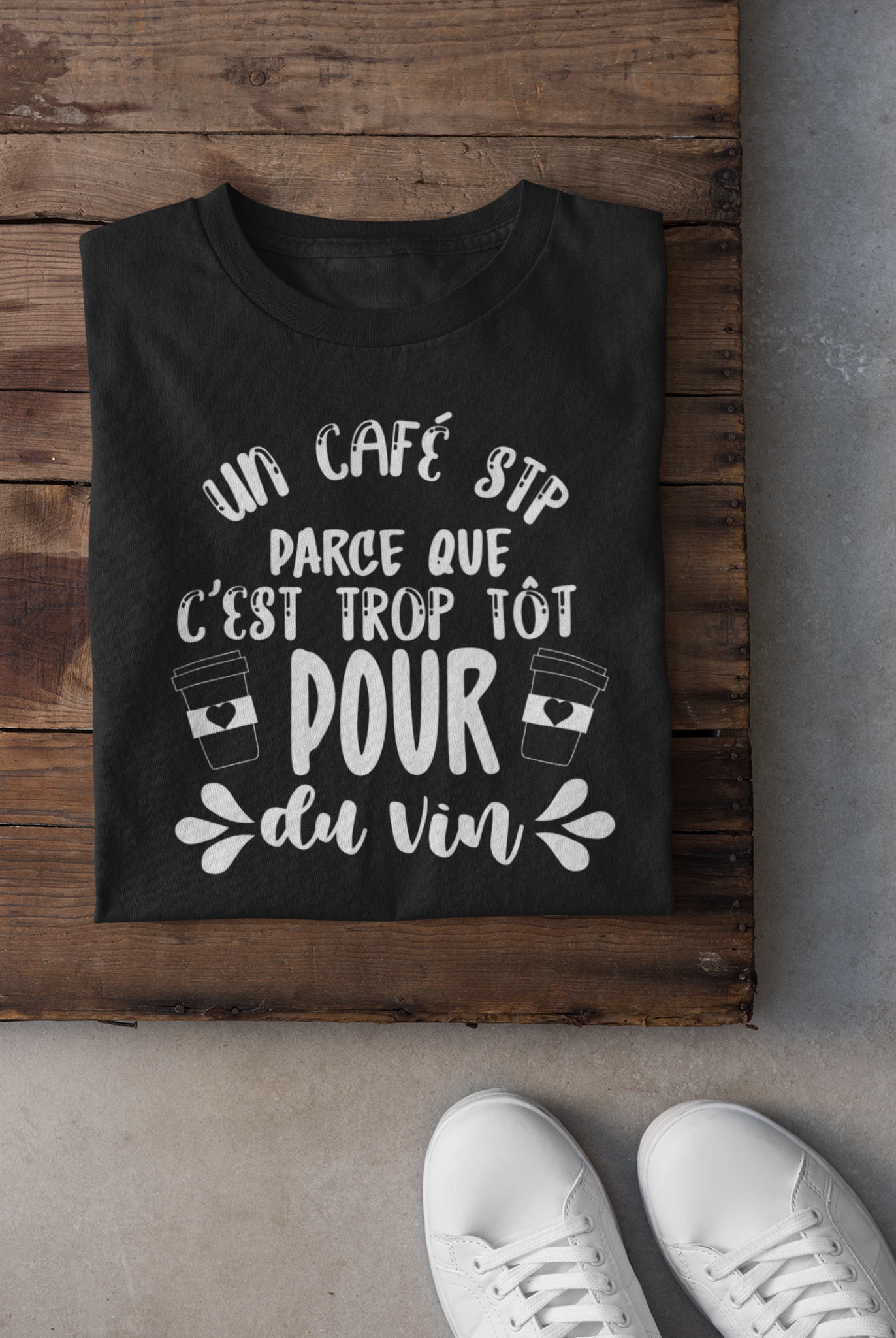 T-shirt - Un café parce que c'est trop tôt pour du vin