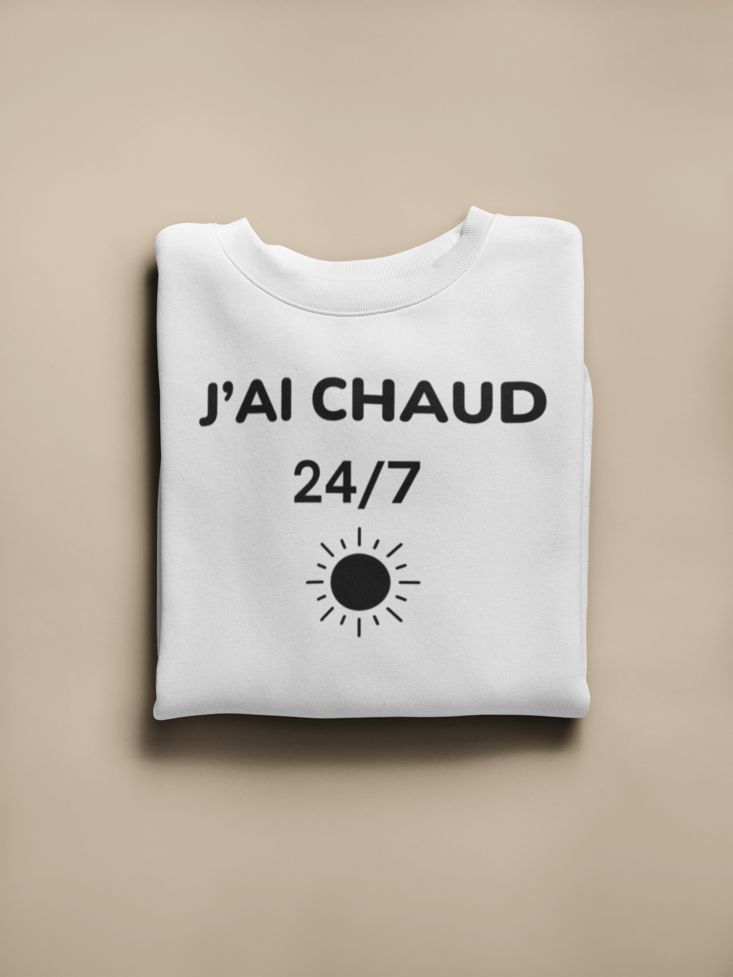 Crewneck - J’ai chaud 24/7