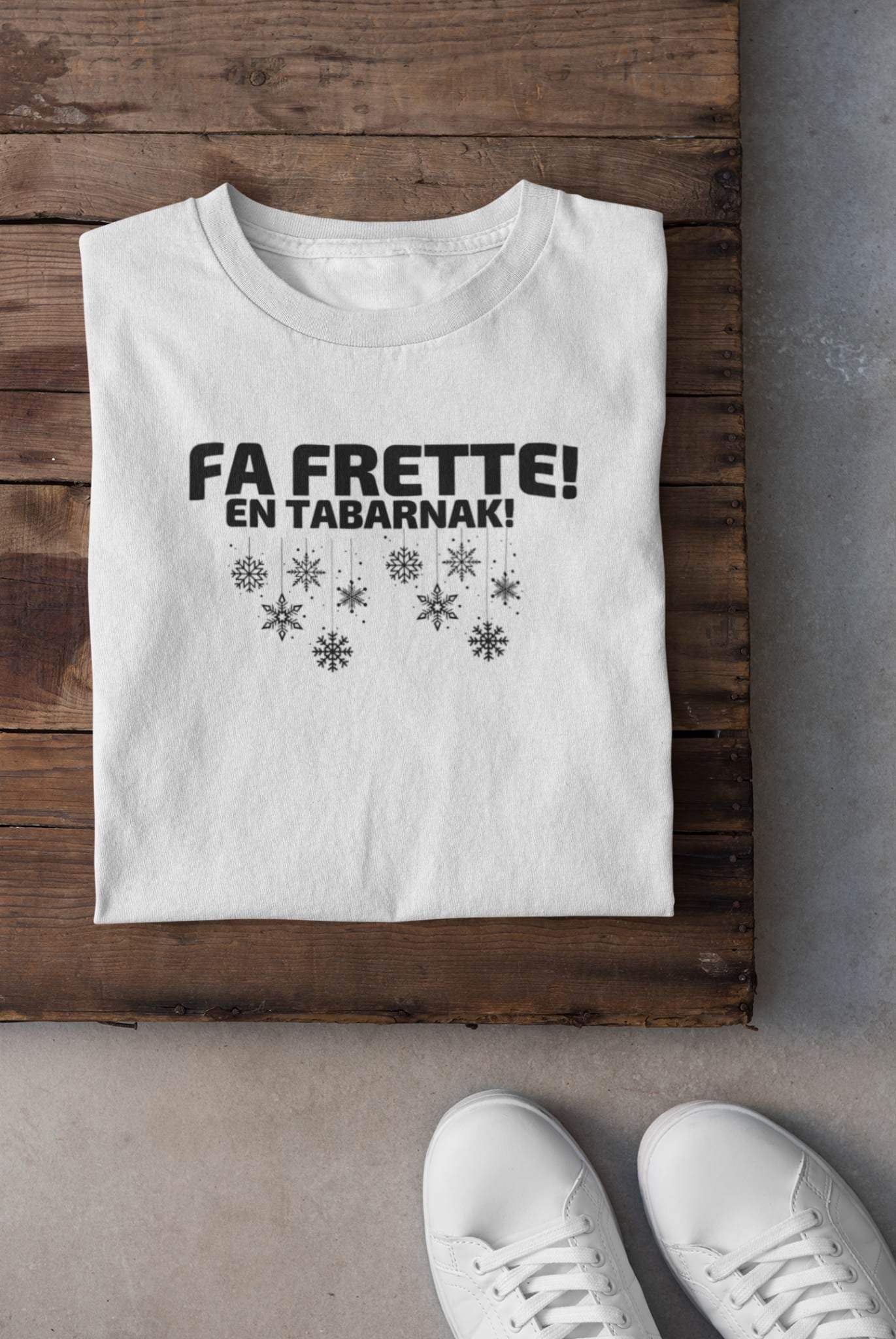 T-shirt - Fa frette en tabarnak