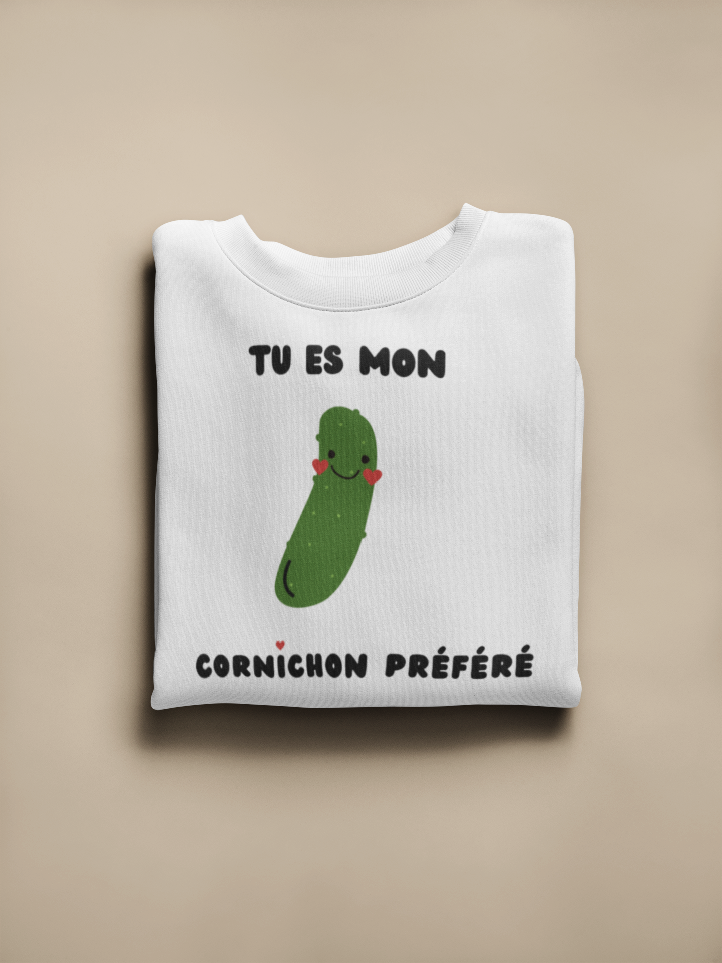 Crewneck - Tu es mon cornichon préféré