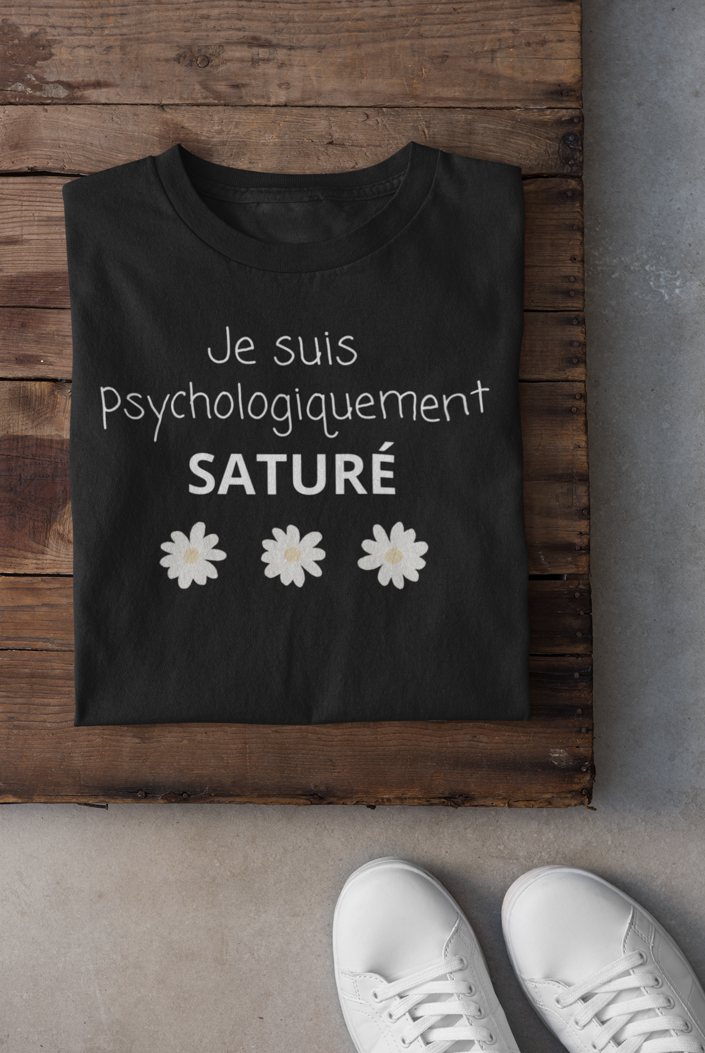 T-shirt - Je suis psychologiquement saturé