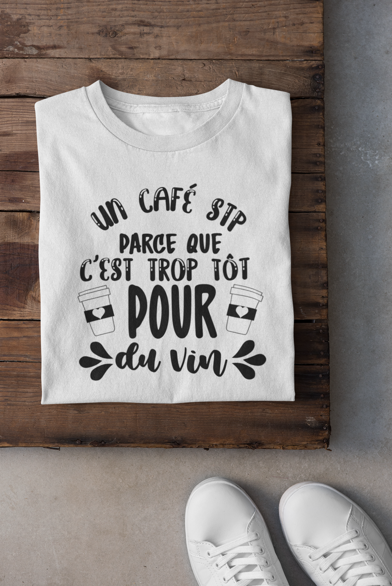 T-shirt - Un café parce que c'est trop tôt pour du vin