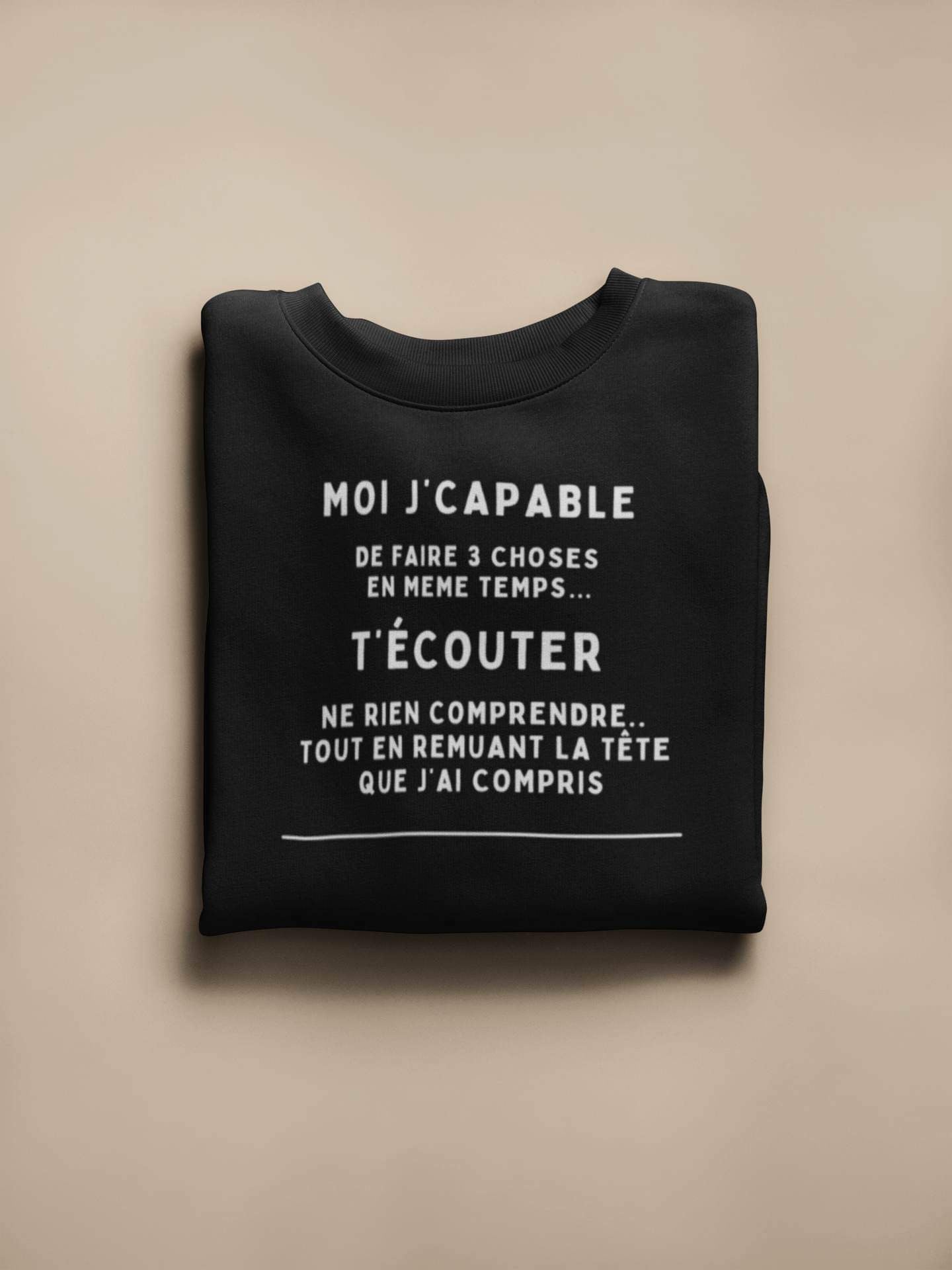 Crewneck - Moi j’capable de faire 3 choses en même temps