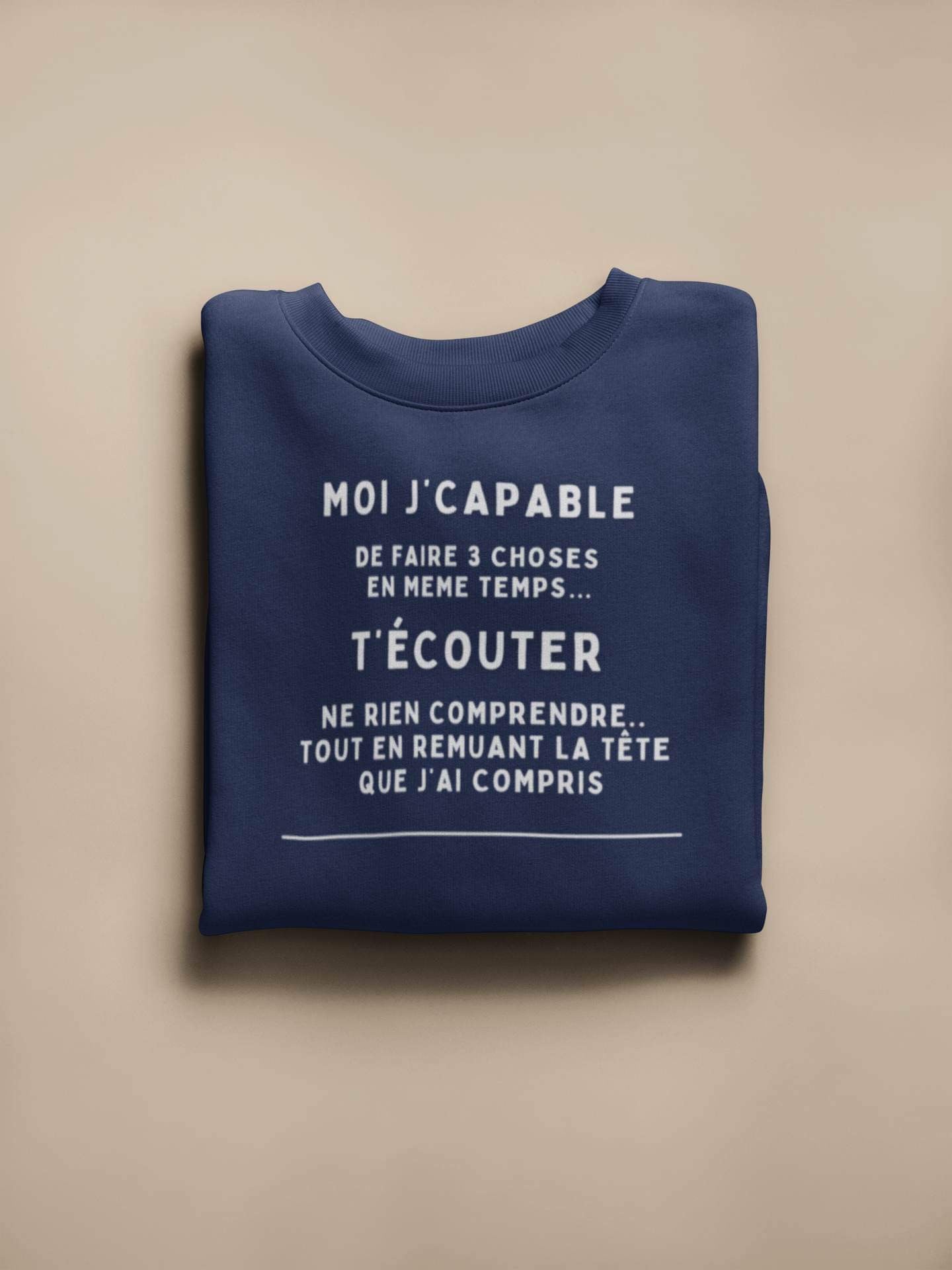 Crewneck - Moi j’capable de faire 3 choses en même temps