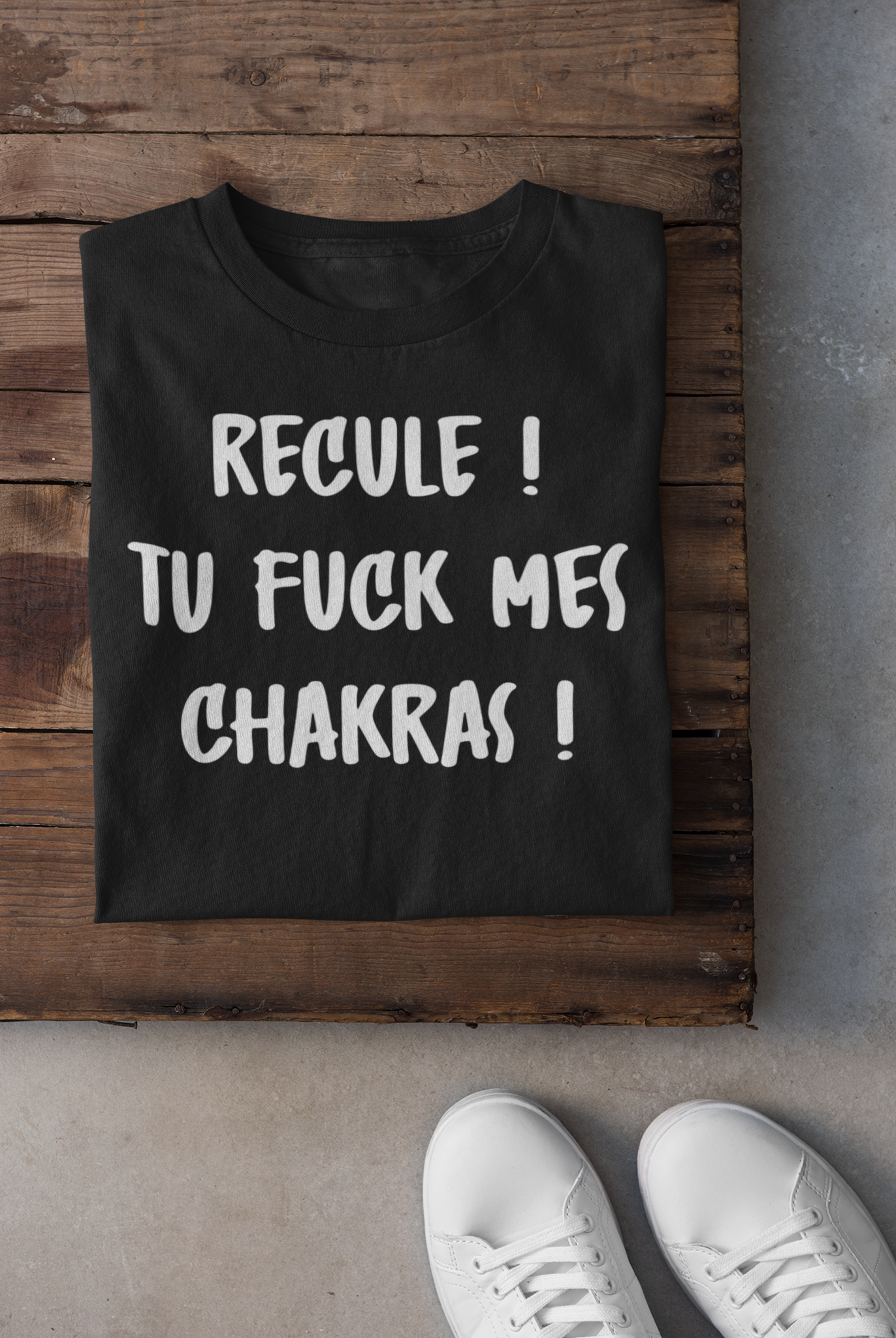 T-shirt - Recule, tu fuck mes chakras