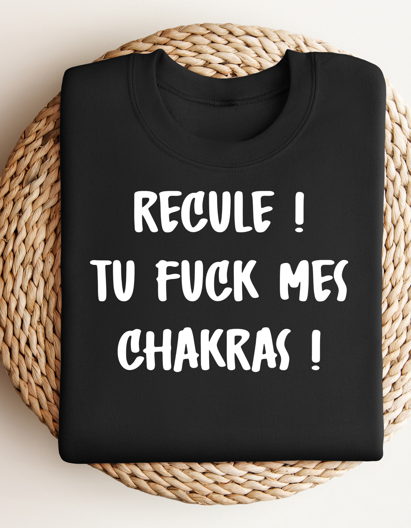 Crewneck - Recule, tu fuck mes chakras