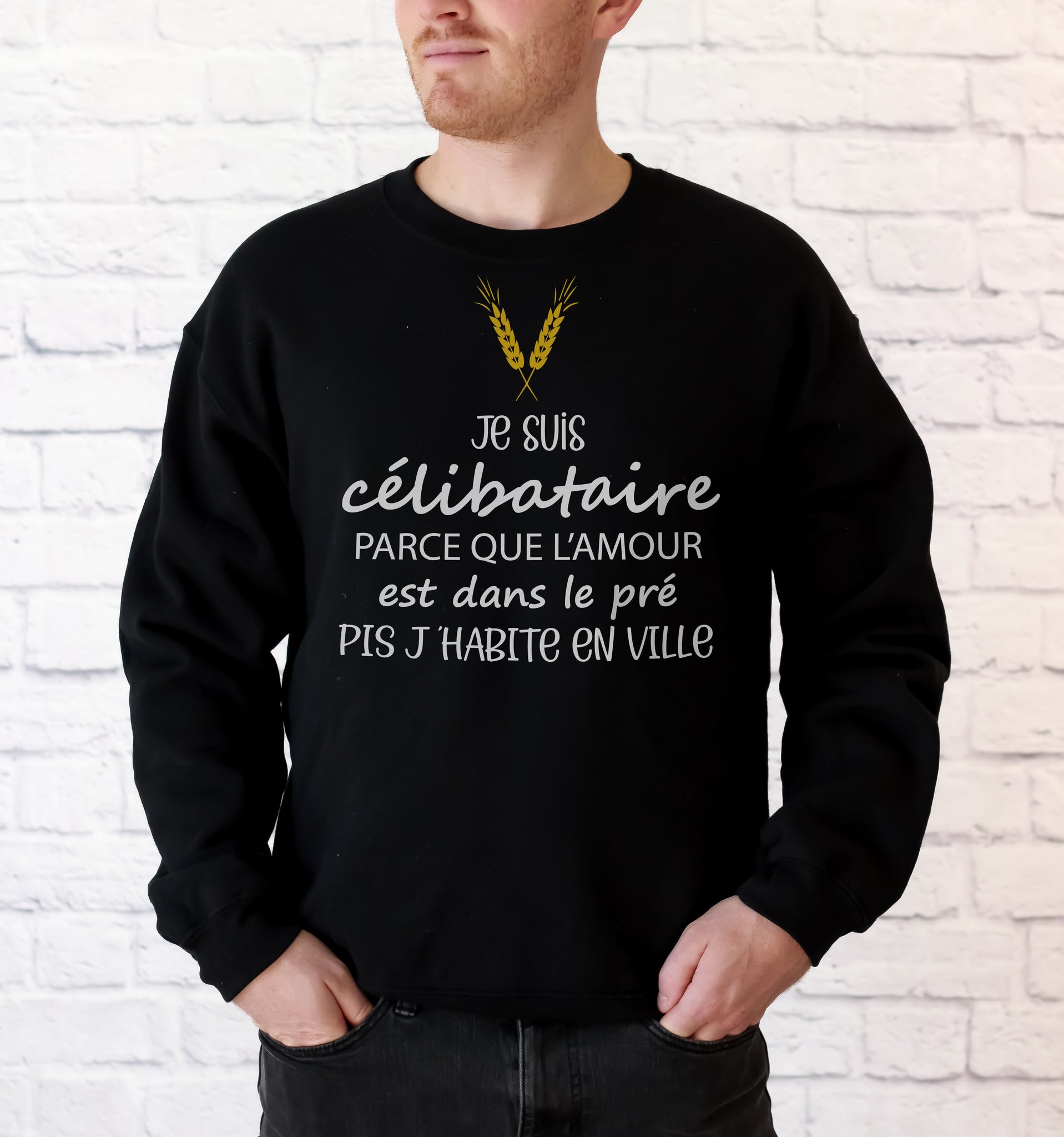 Crewneck - Je suis célibataire parce que l’amour est dans le pré pis j’habite en ville