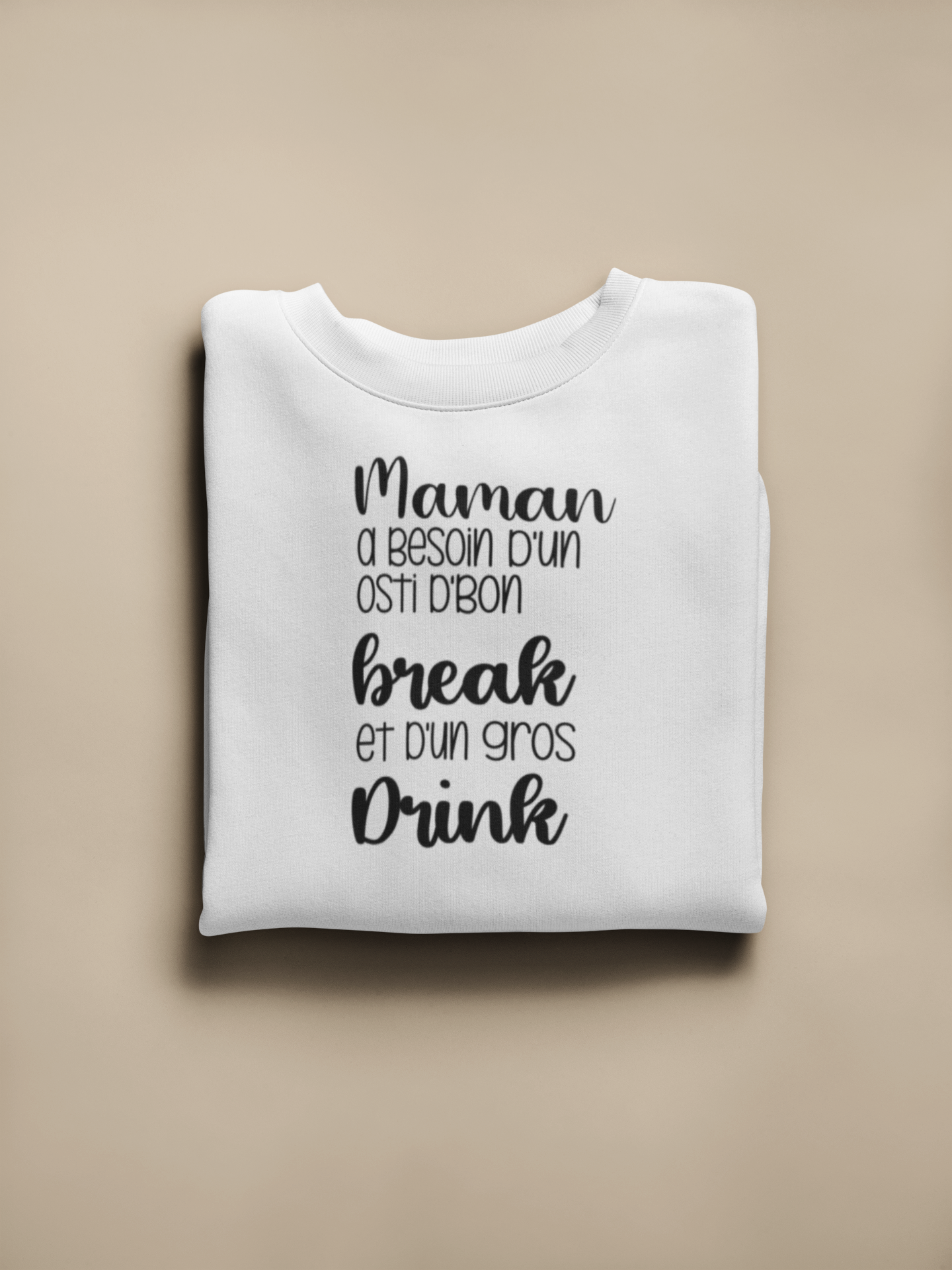 Crewneck - Maman a besoin d'un osti d'bon break et d'un gros drink