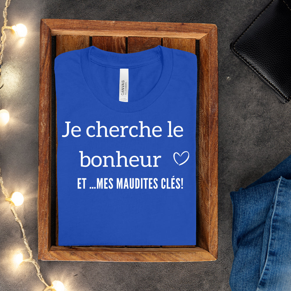 T-shirt - Je cherche le bonheur et mes maudites clés