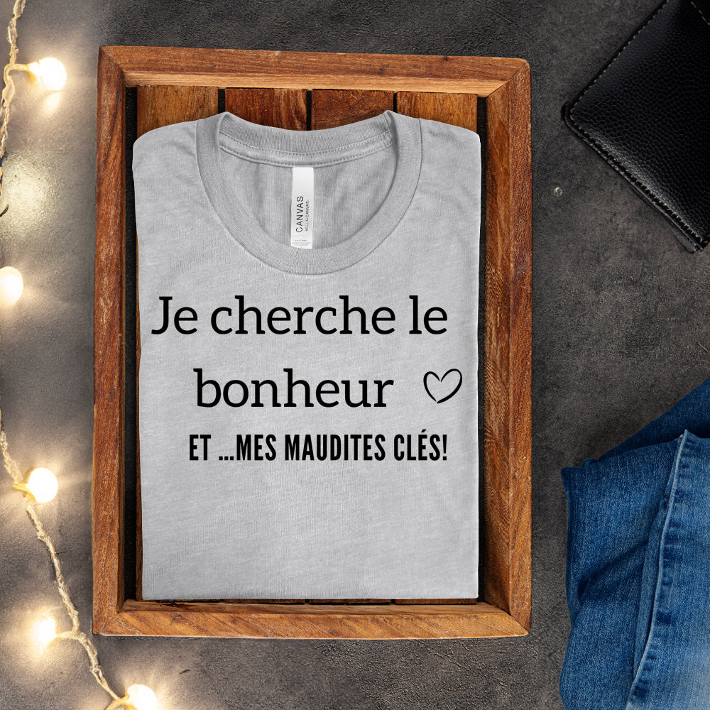 T-shirt - Je cherche le bonheur et mes maudites clés