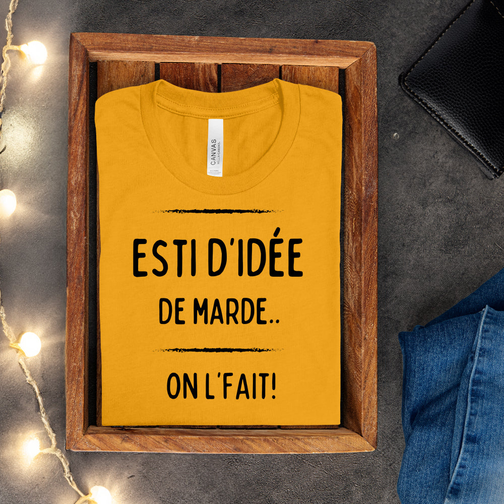 T-shirt - Esti d'idée de marde, on l'fait
