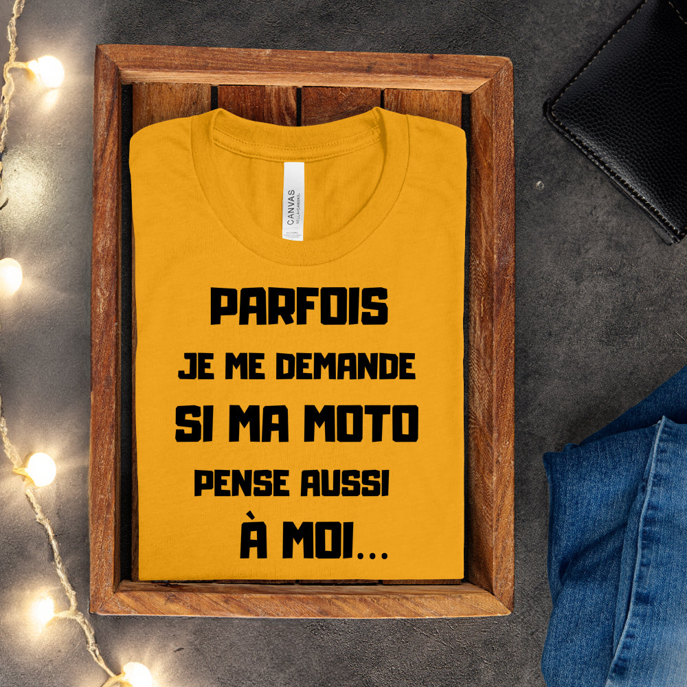 T-shirt - Parfois je me demande si ma moto pense aussi à moi
