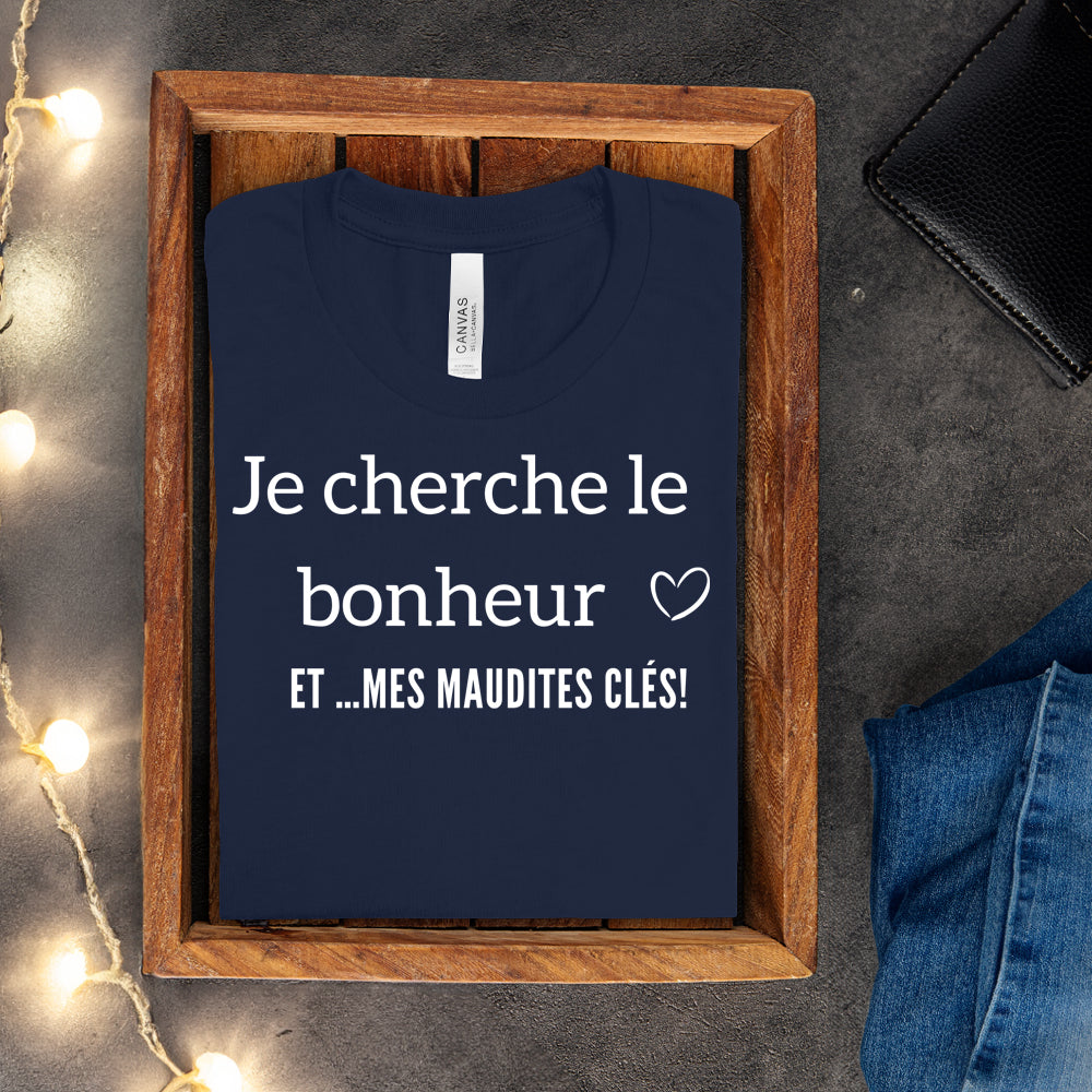 T-shirt - Je cherche le bonheur et mes maudites clés