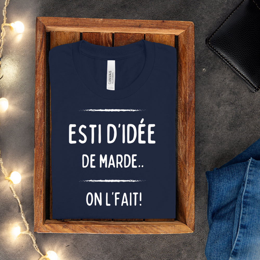 T-shirt - Esti d'idée de marde, on l'fait