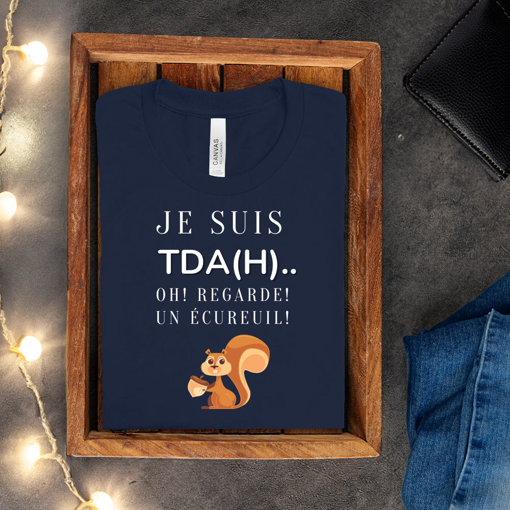 T-shirt - Je suis TDAH.. Oh regarde un écureuil
