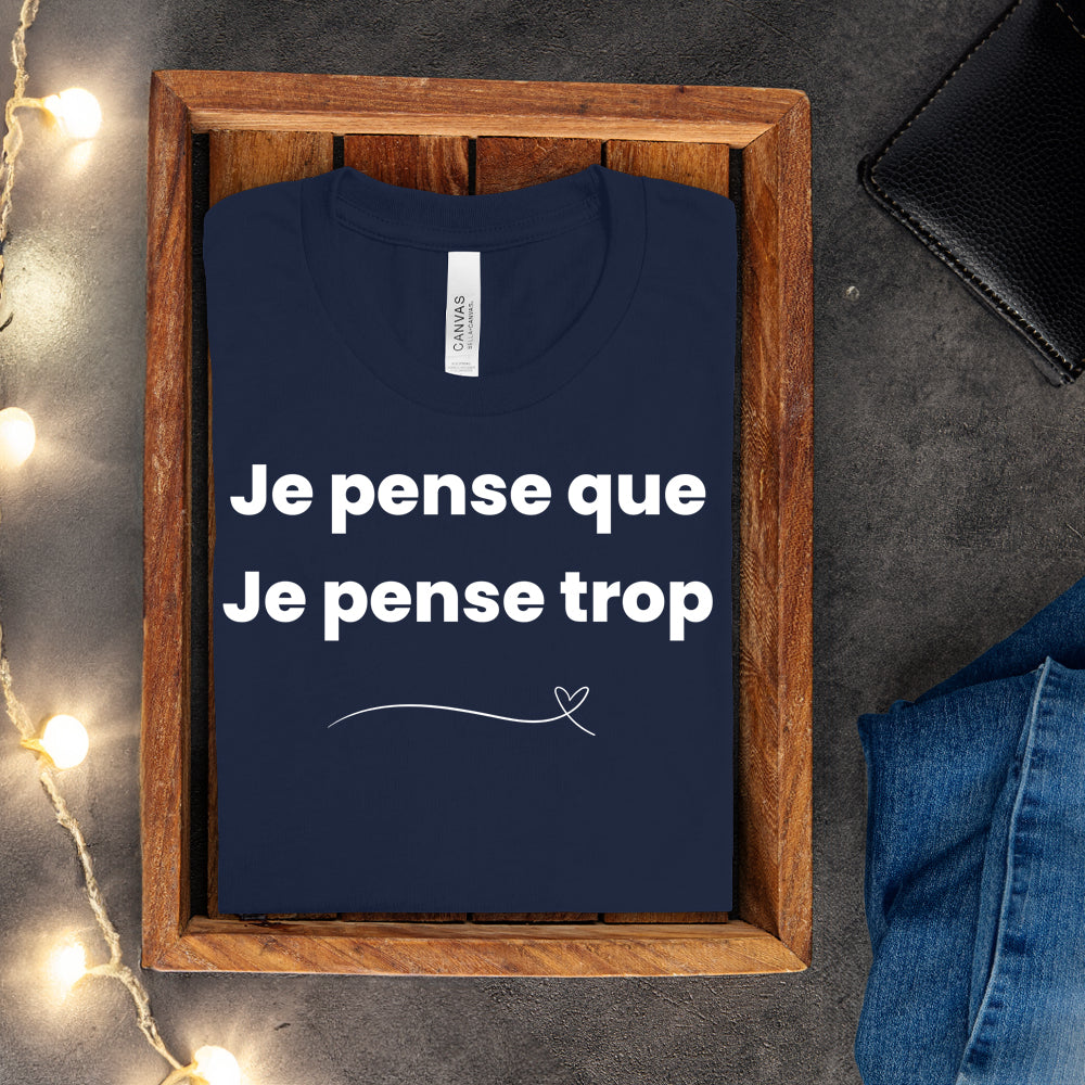 T-shirt - Je pense que je pense trop