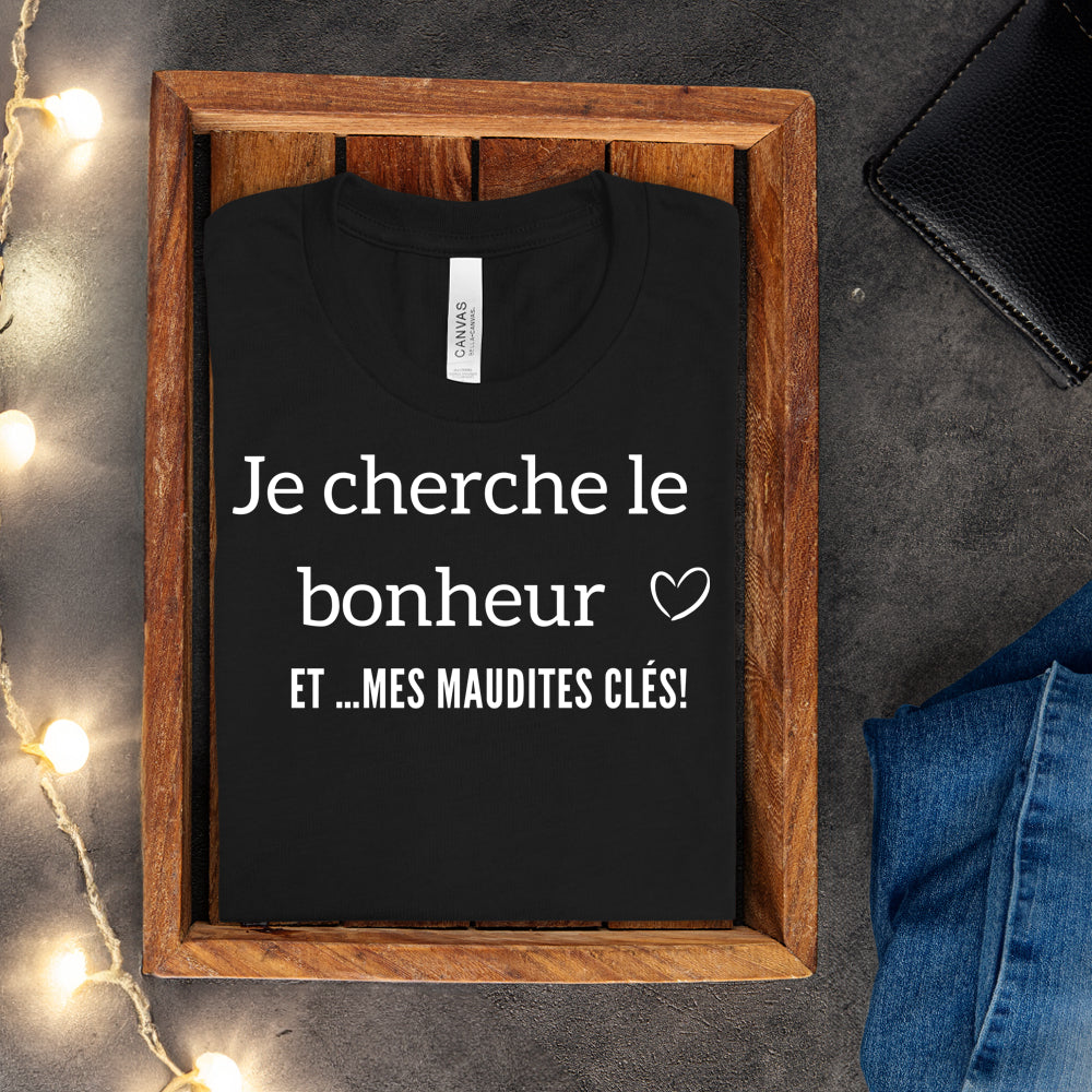 T-shirt - Je cherche le bonheur et mes maudites clés