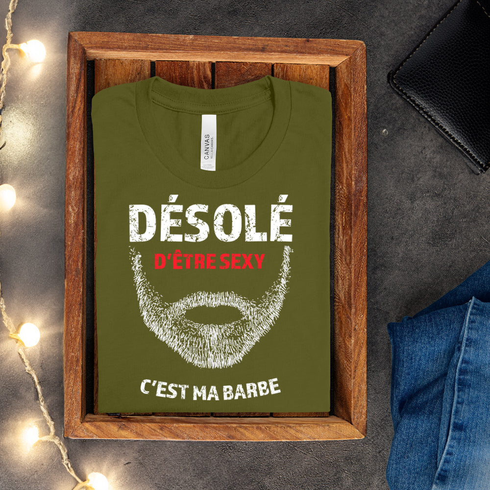 T-shirt - Désolé d'être sexy, c'est ma barbe